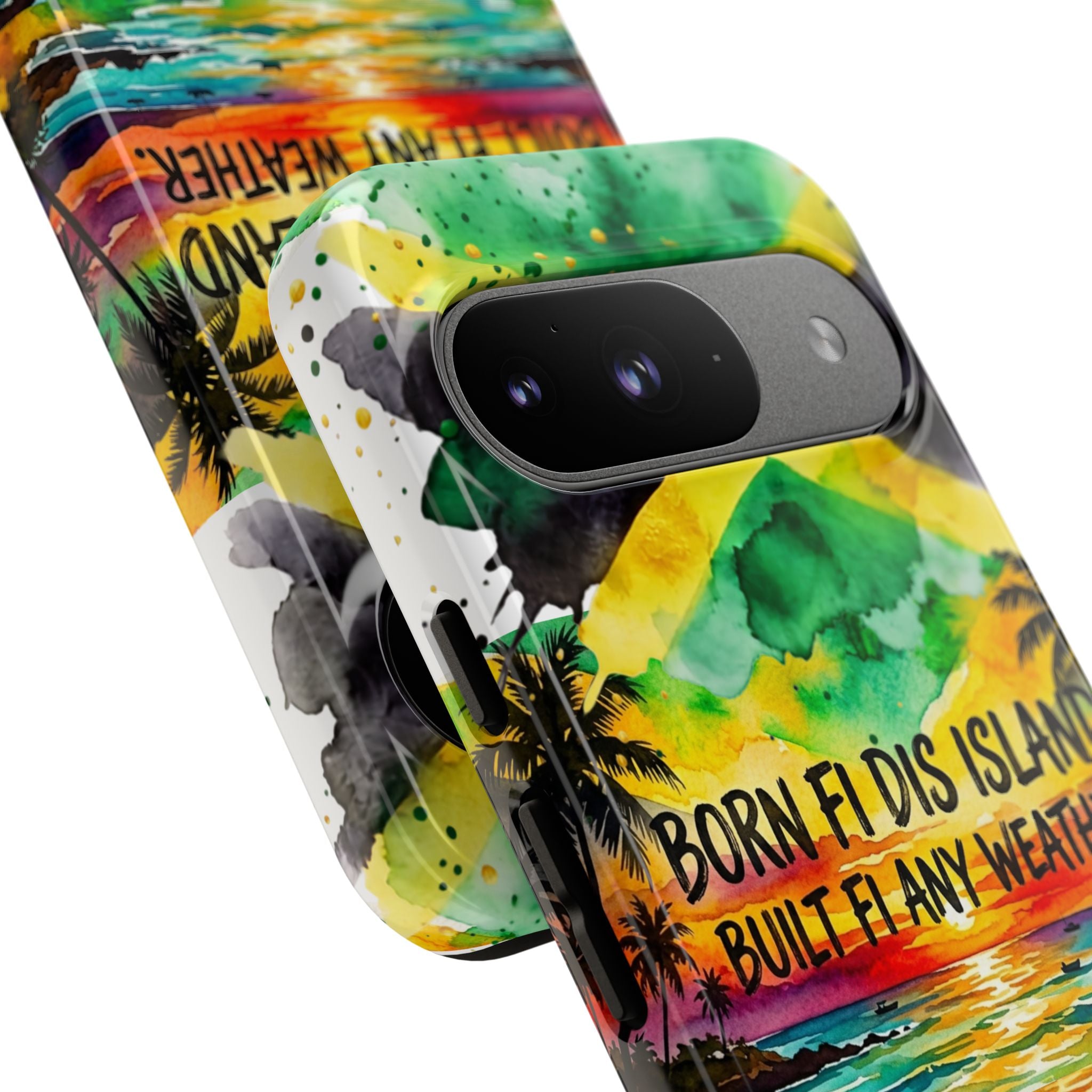Phone Case — "Born Fi Dis Island, Built Fi Any Weather" Tropical Beach Protective Case