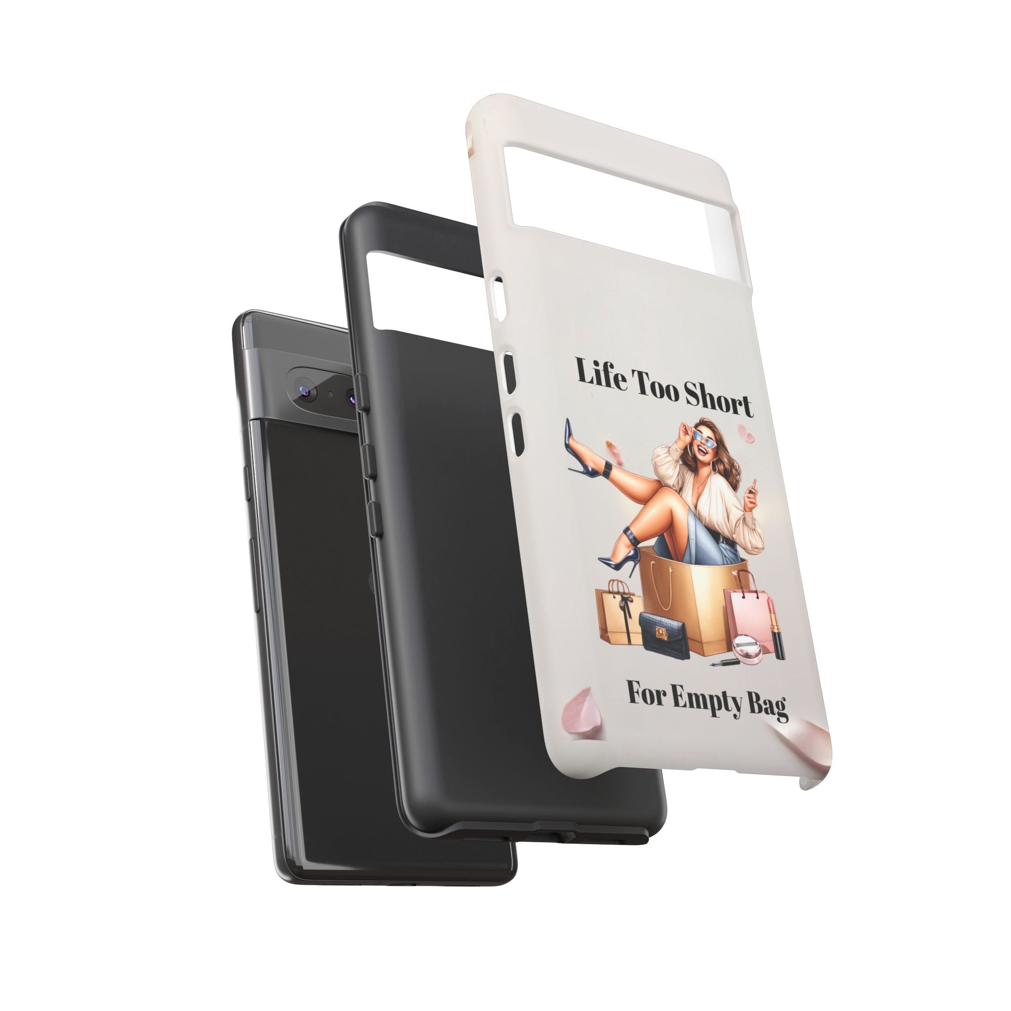 Phone Case — "Life Too Short For Empty Bag" Fashion Shopper Design