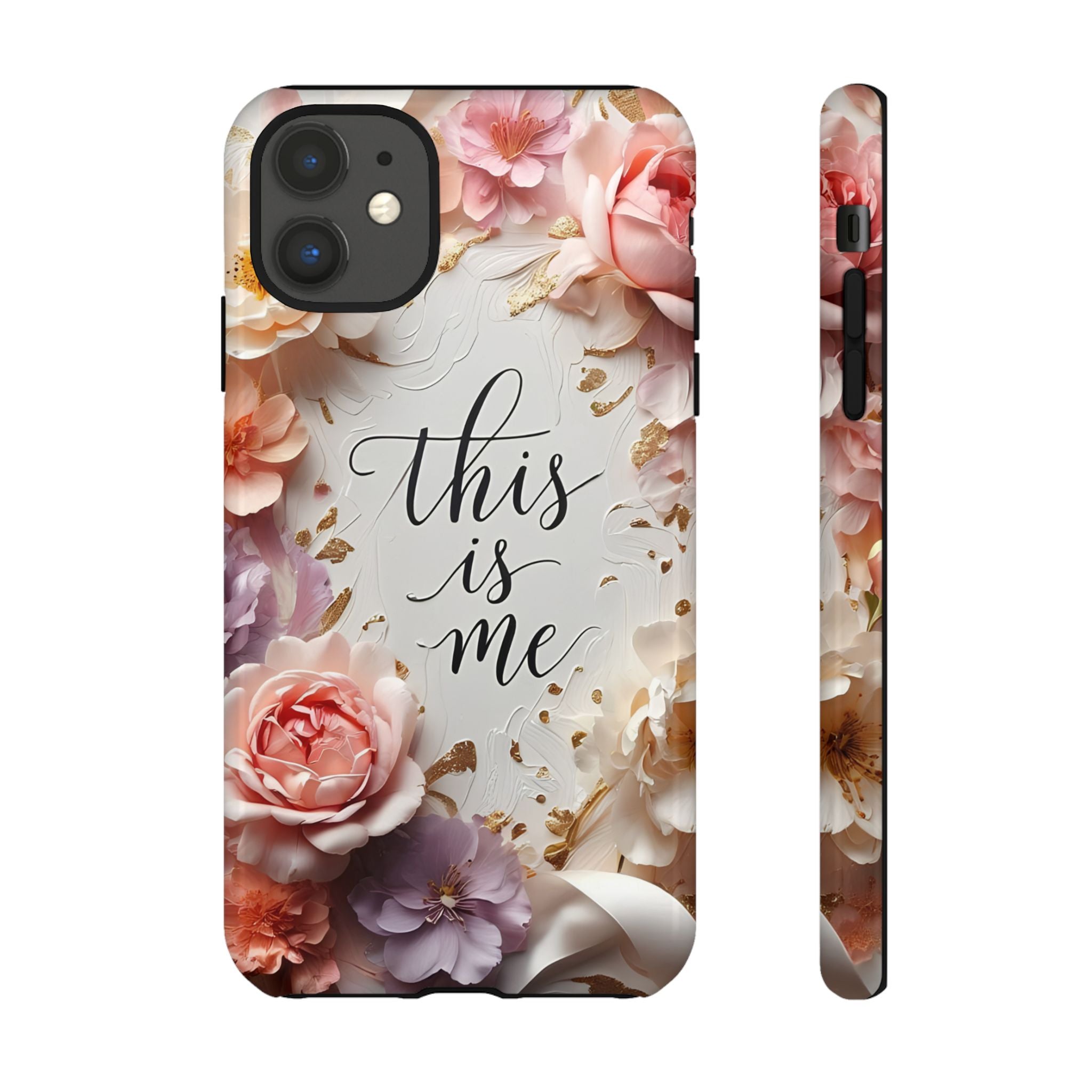 Floral "This Is Me" Tough Phone Case — Protective Floral iPhone Cover for Self-Expression, Gift for Her