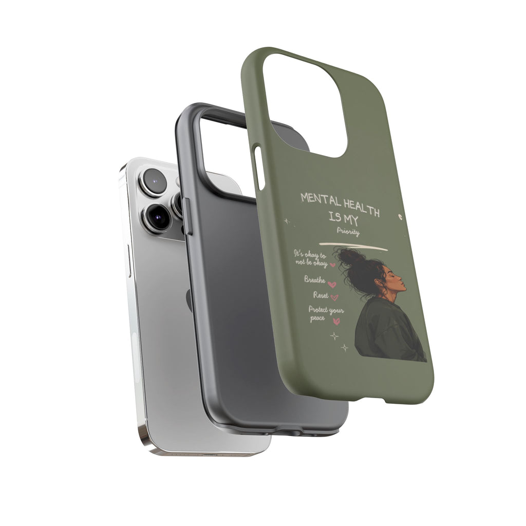 Mental Health Is My Priority Phone Case — Inspirational Protective iPhone Cover