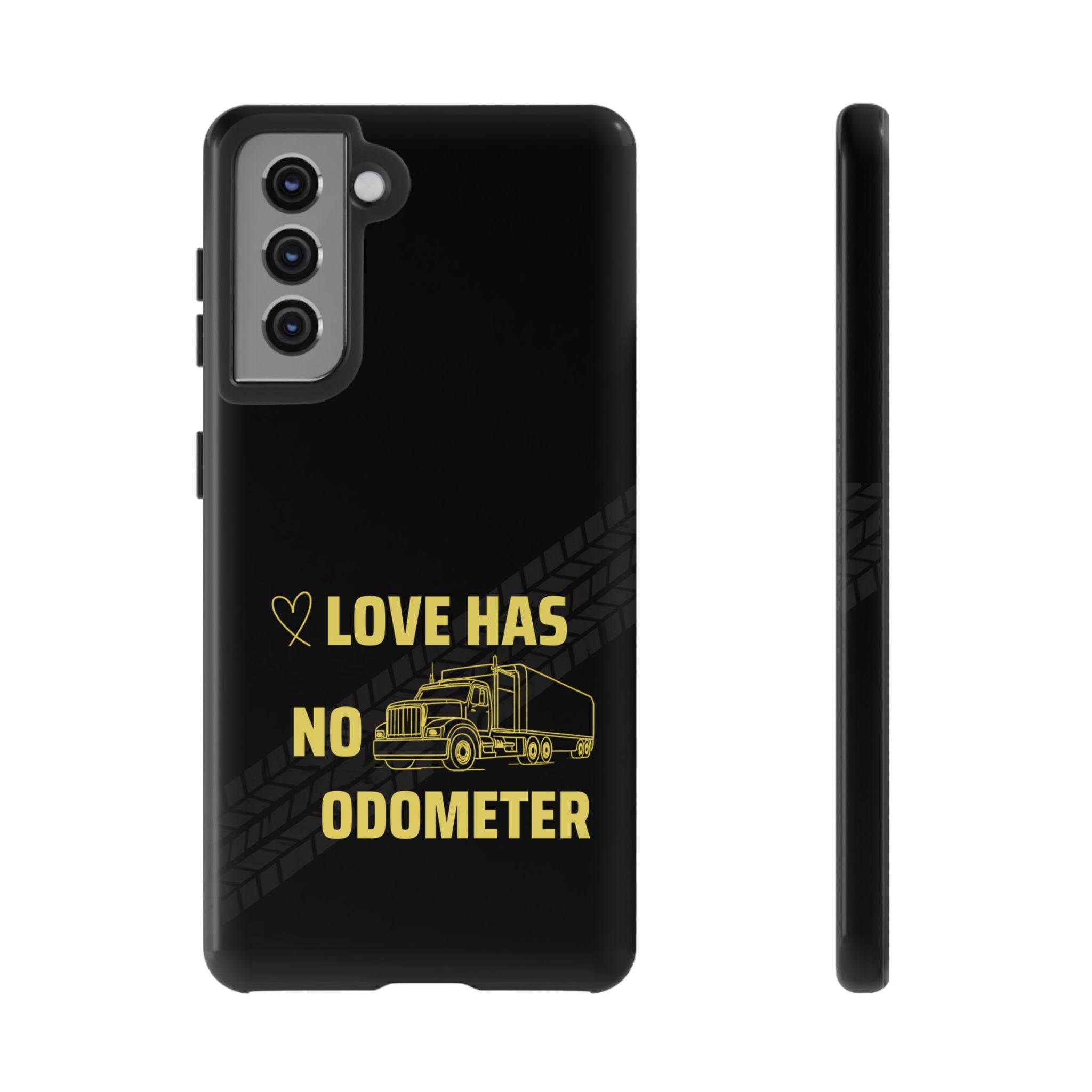Love Has No Odometer Phone Case — Trucker Romance Protective Cover