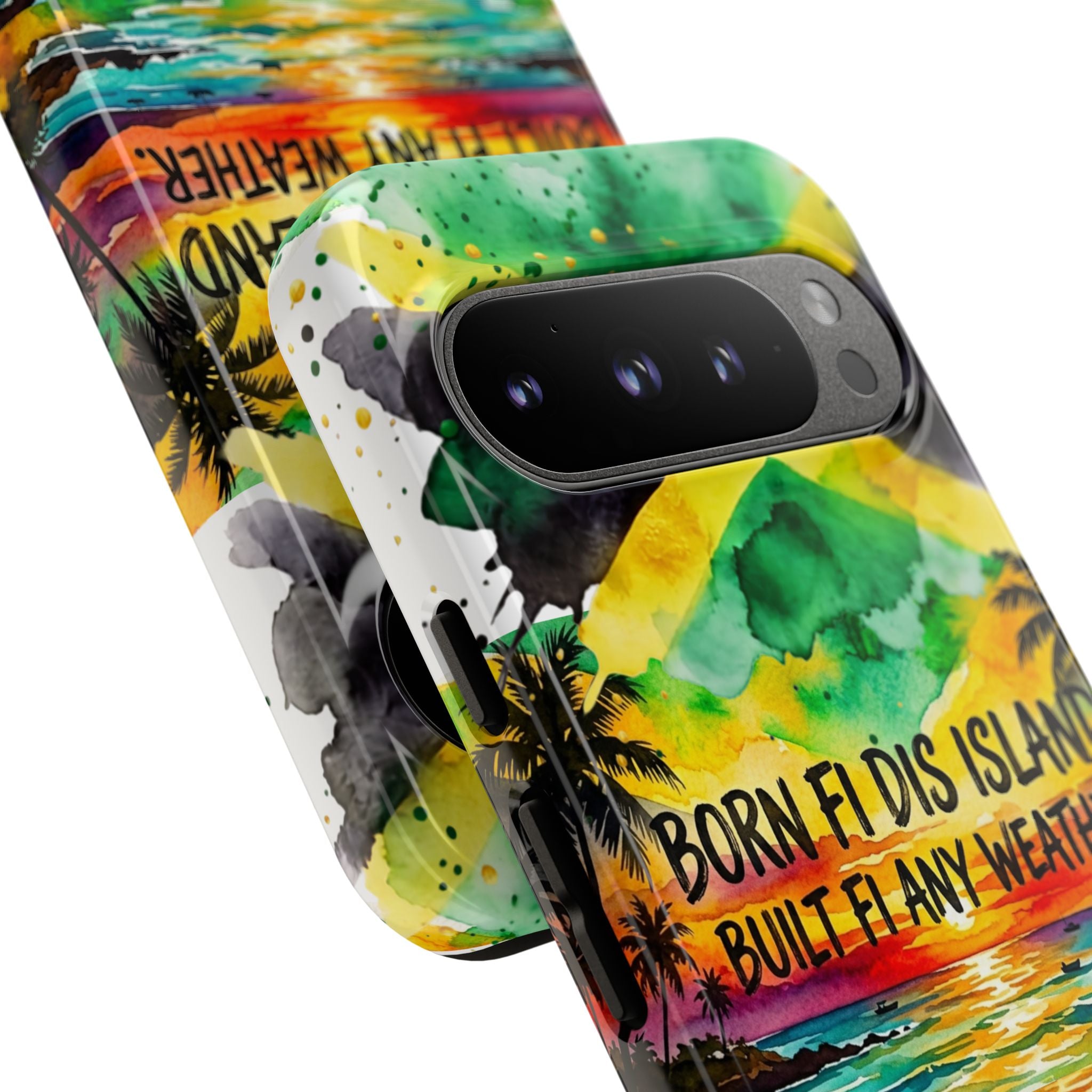 Phone Case — "Born Fi Dis Island, Built Fi Any Weather" Tropical Beach Protective Case