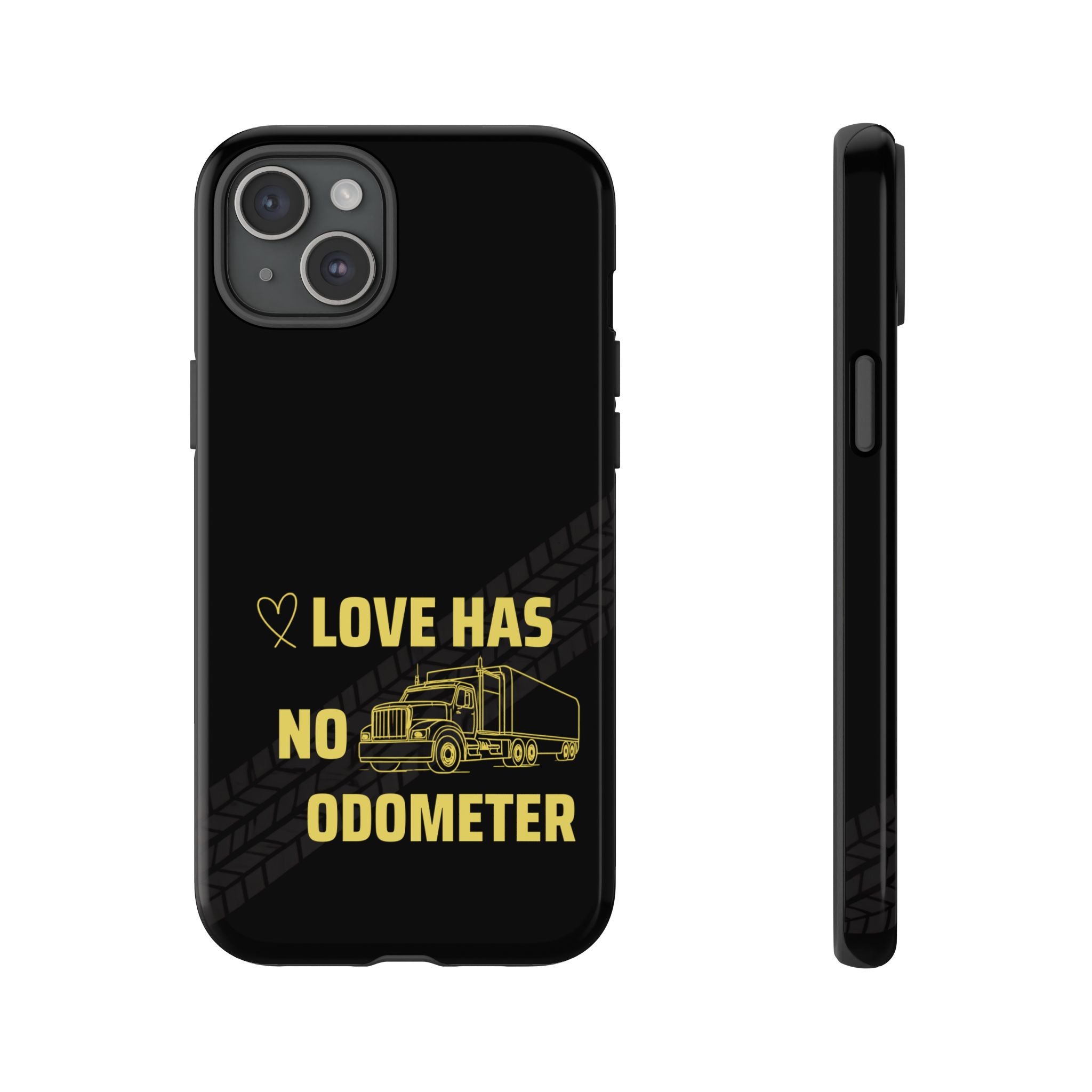 Love Has No Odometer Phone Case — Trucker Romance Protective Cover