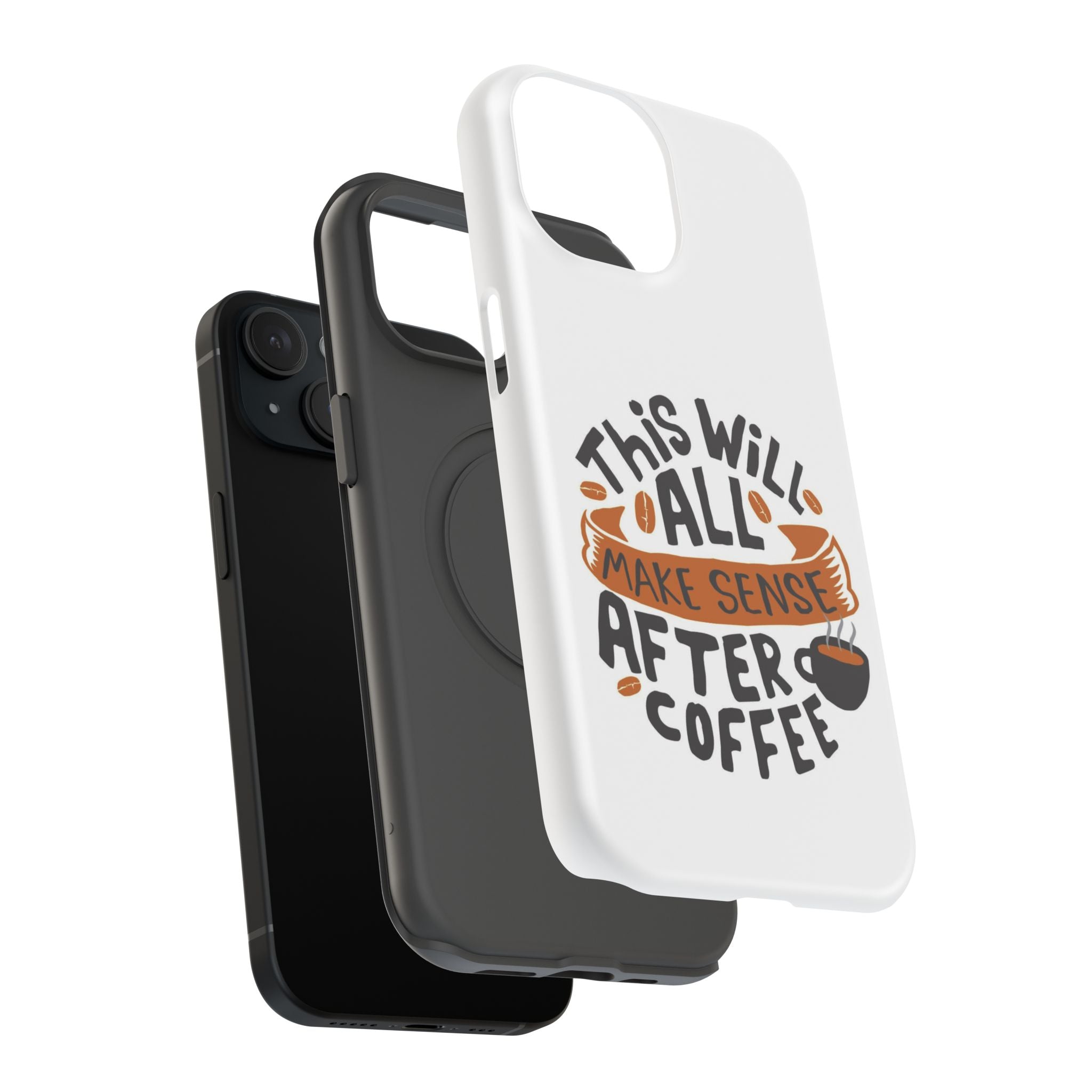 Phone Case — "This Will All Make Sense After Coffee" Impact-Resistant Phone Case