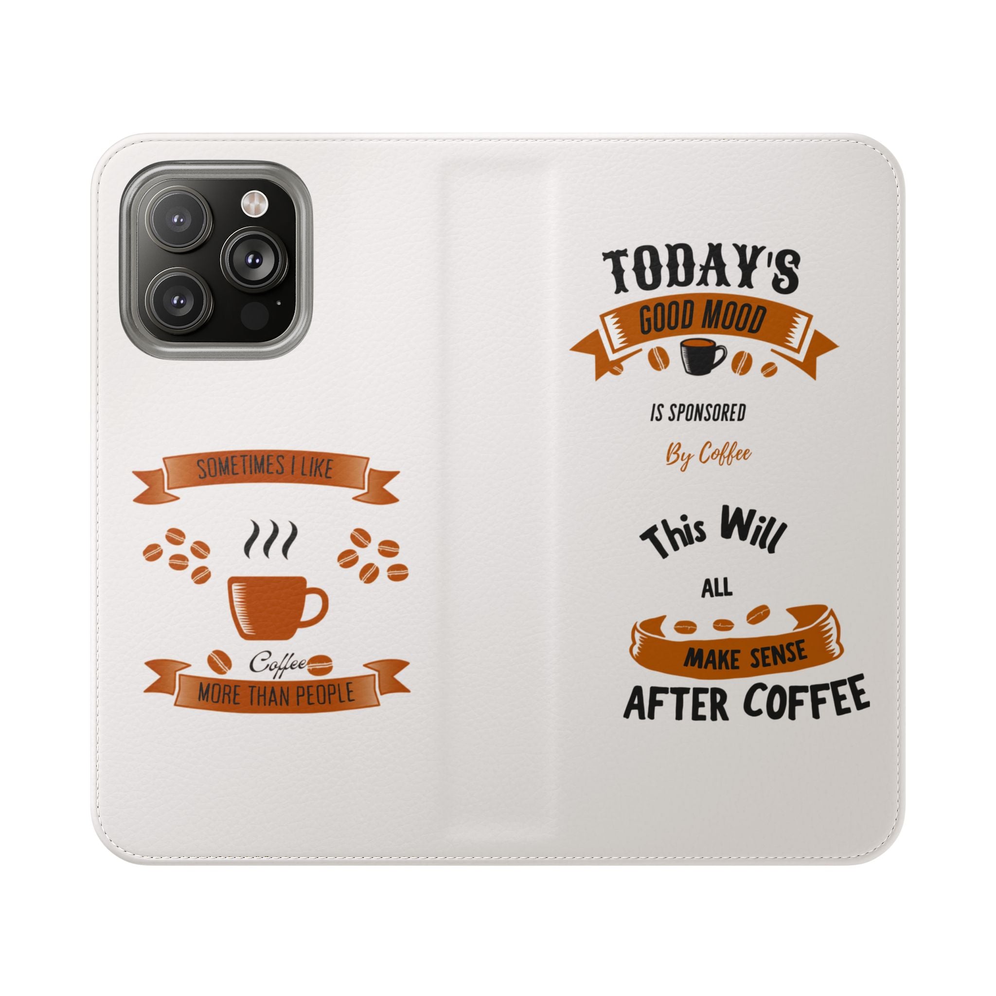 Coffee Lover Flip Phone Case — "Today's Good Mood Is Sponsored by Coffee" Wallet