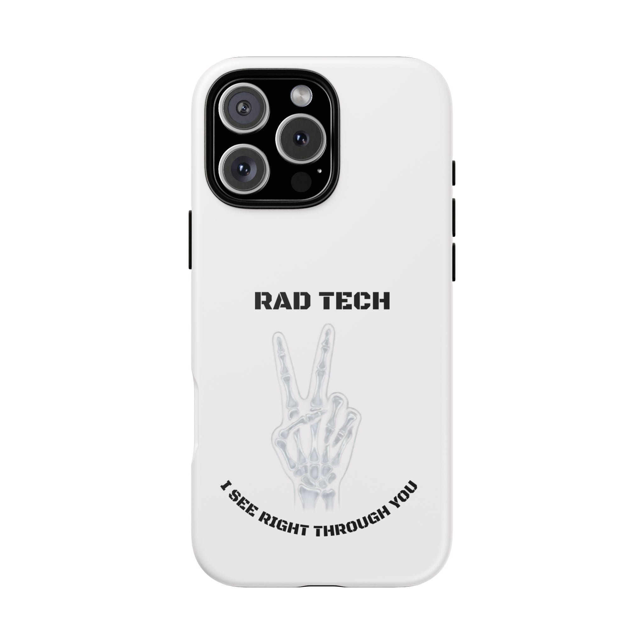 Rad Tech Phone Case — Skeleton Hand "I See Right Through You" X-ray Technician Gift