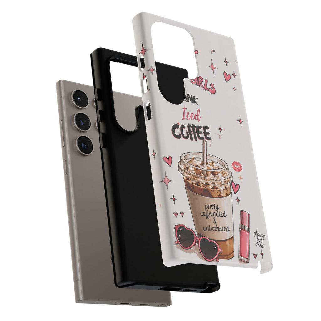 Iced Coffee Phone Case — "Hot Girls Drink Iced Coffee" Cute Girly Protective Case
