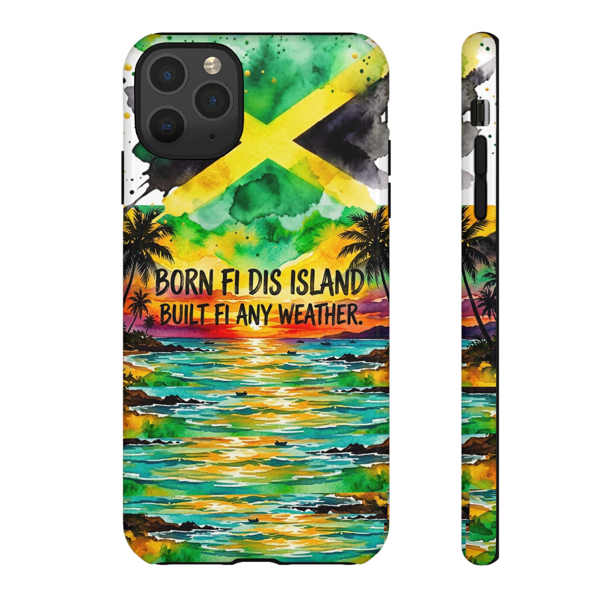 Phone Case — "Born Fi Dis Island, Built Fi Any Weather" Tropical Beach Protective Case