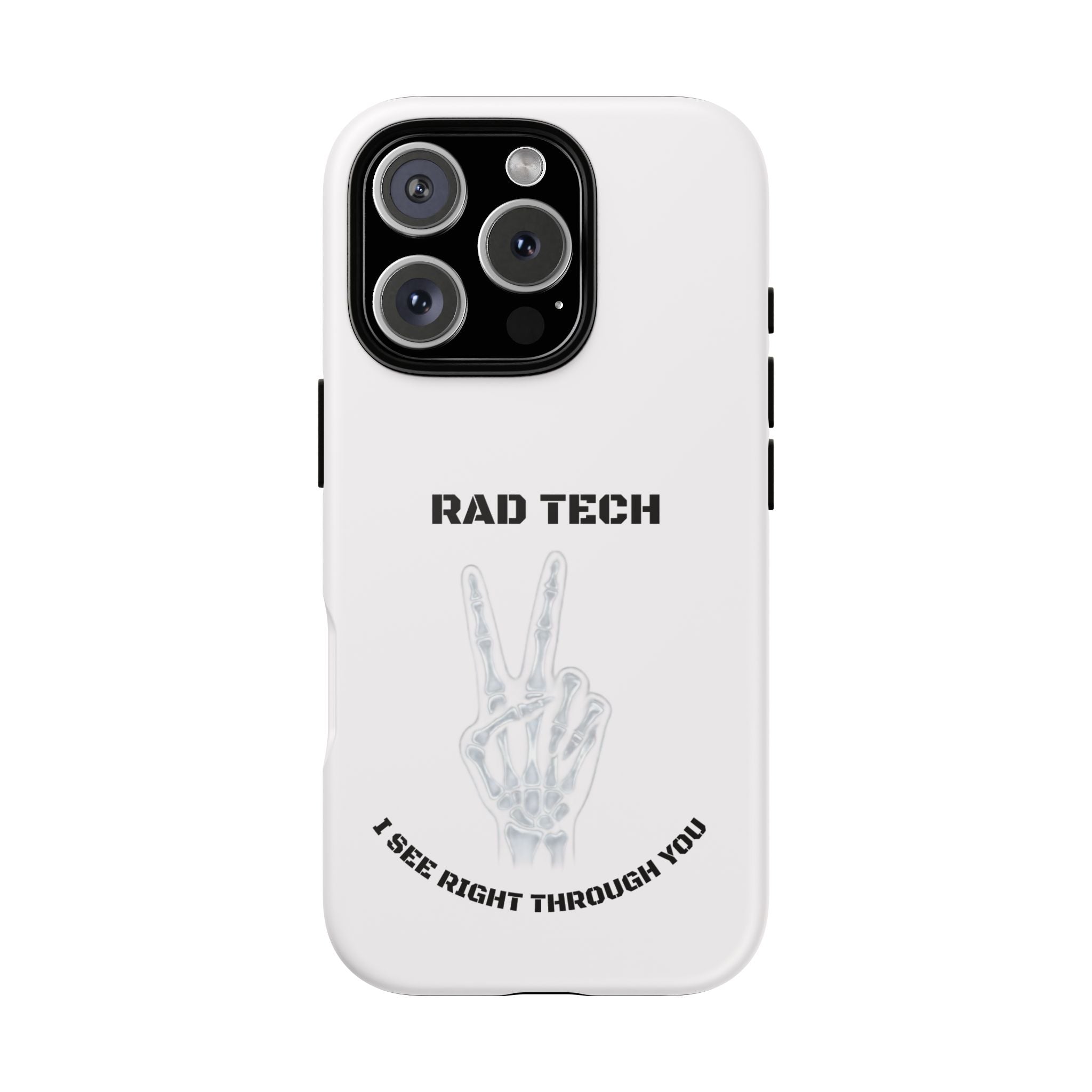 Rad Tech Phone Case — Skeleton Hand "I See Right Through You" X-ray Technician Gift