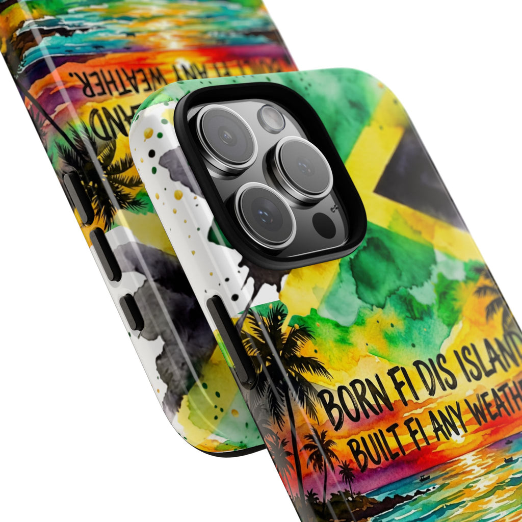 Phone Case — "Born Fi Dis Island, Built Fi Any Weather" Tropical Beach Protective Case