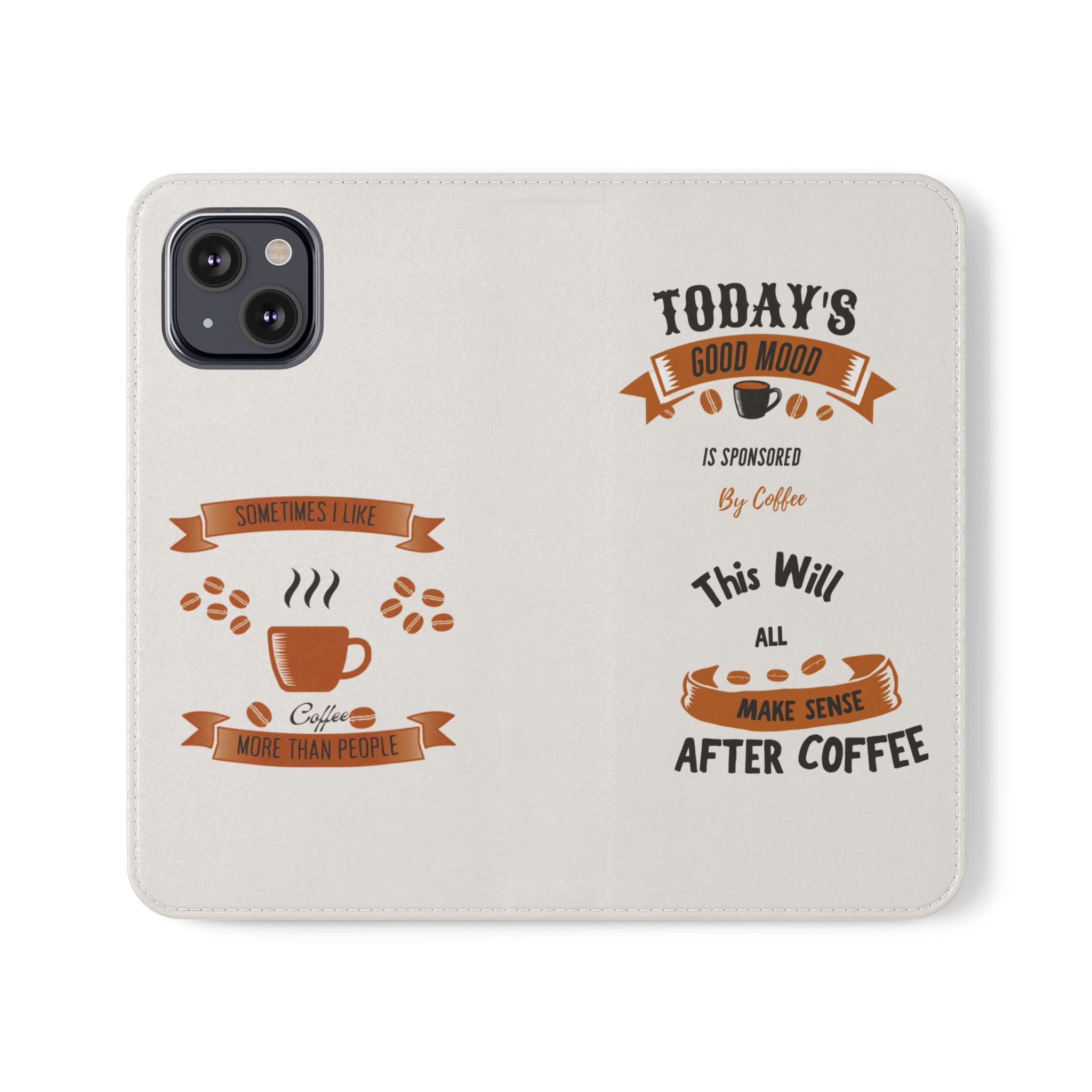 Coffee Lover Flip Phone Case — "Today's Good Mood Is Sponsored by Coffee" Wallet