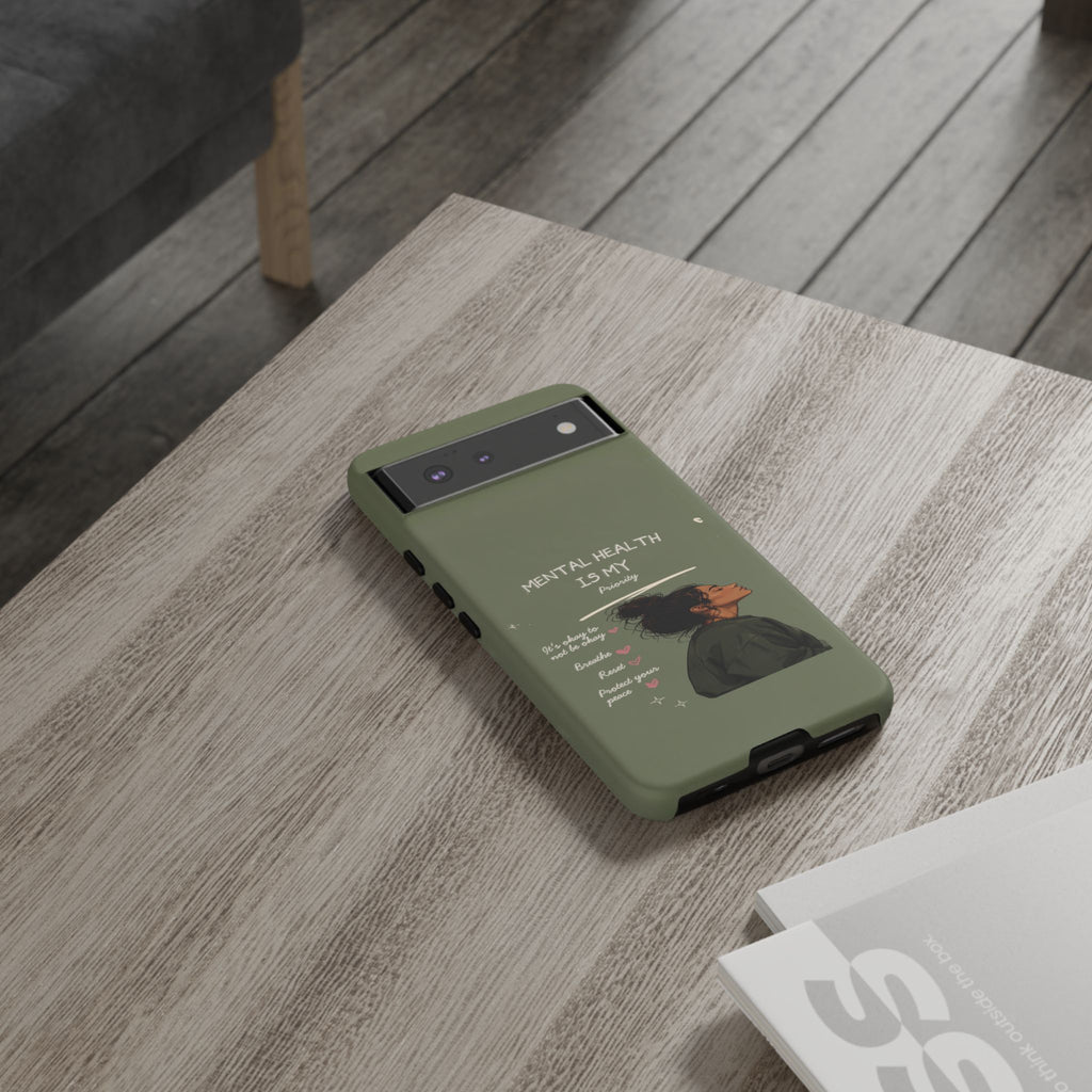 Mental Health Is My Priority Phone Case — Inspirational Protective iPhone Cover