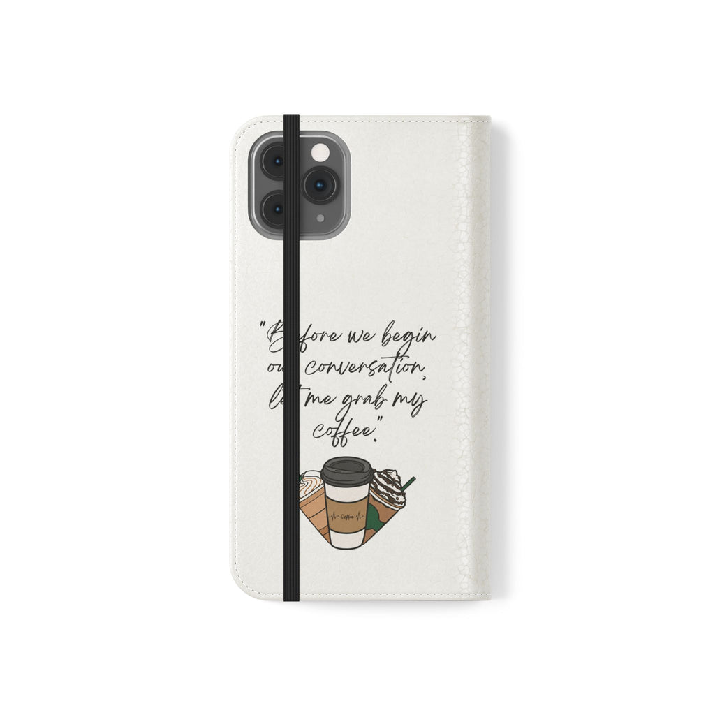 Coffee Quote Flip Phone Case — "Before we begin our conversation, let me grab my coffee."