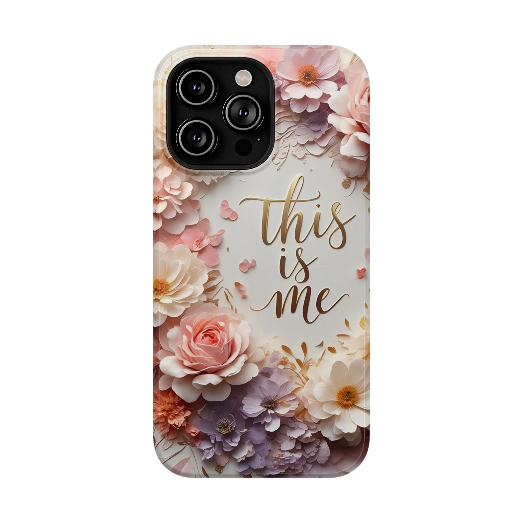 Floral "This Is Me" Phone Case — Impact-Resistant Floral Protective Cover