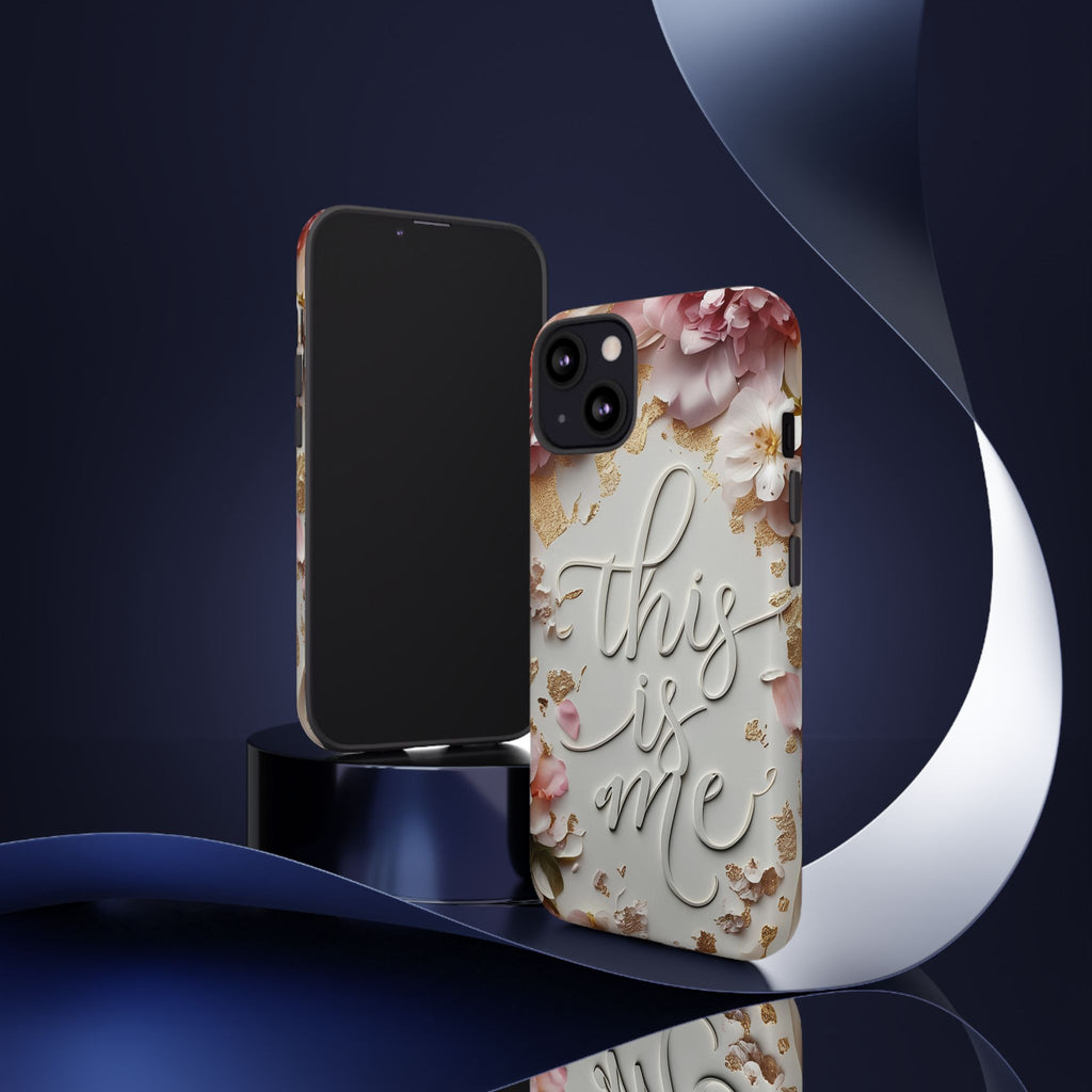 Phone Case — "This Is Me" Floral Tough Case