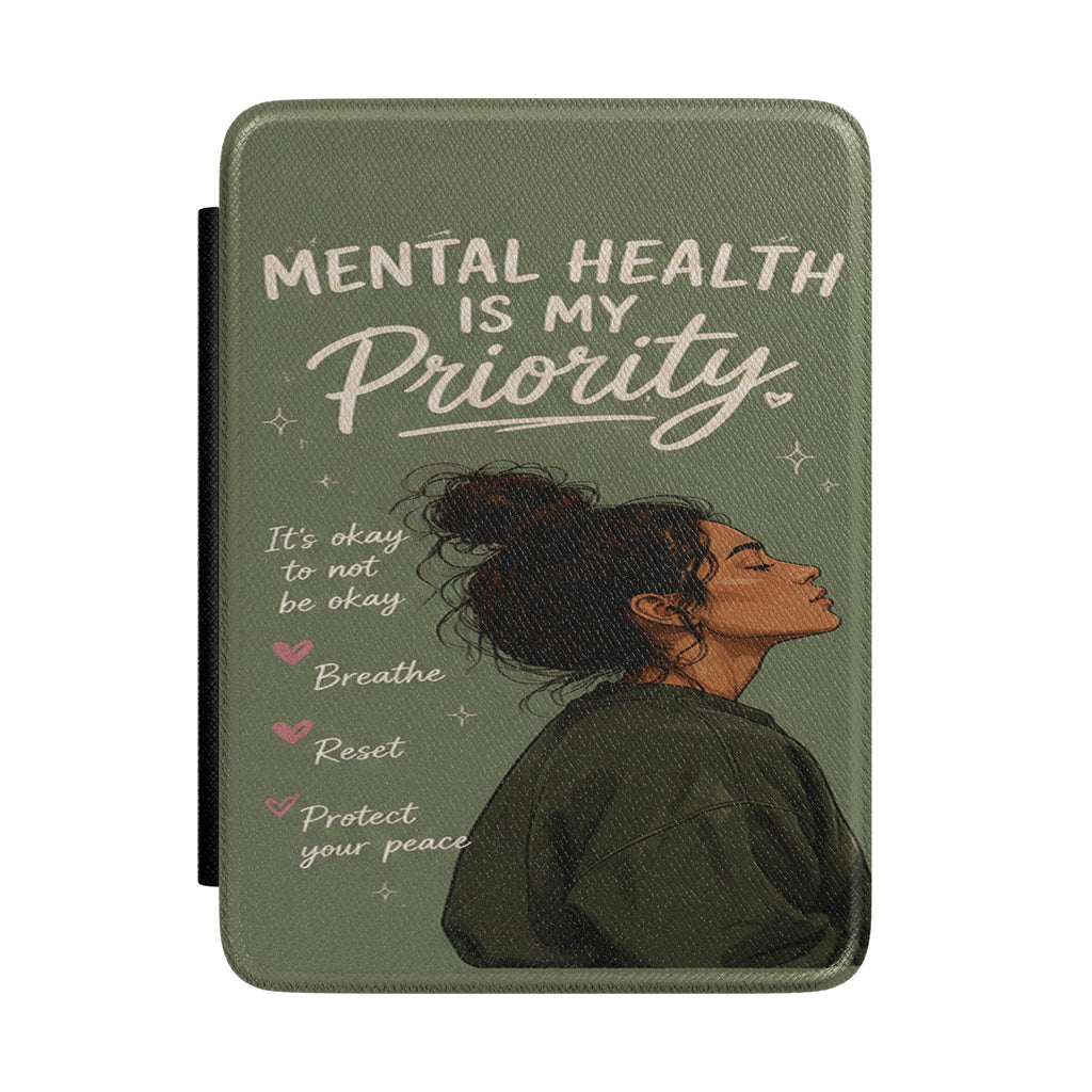 Kindle Case - "Mental Health Is My Priority" Protective E-Reader Cover