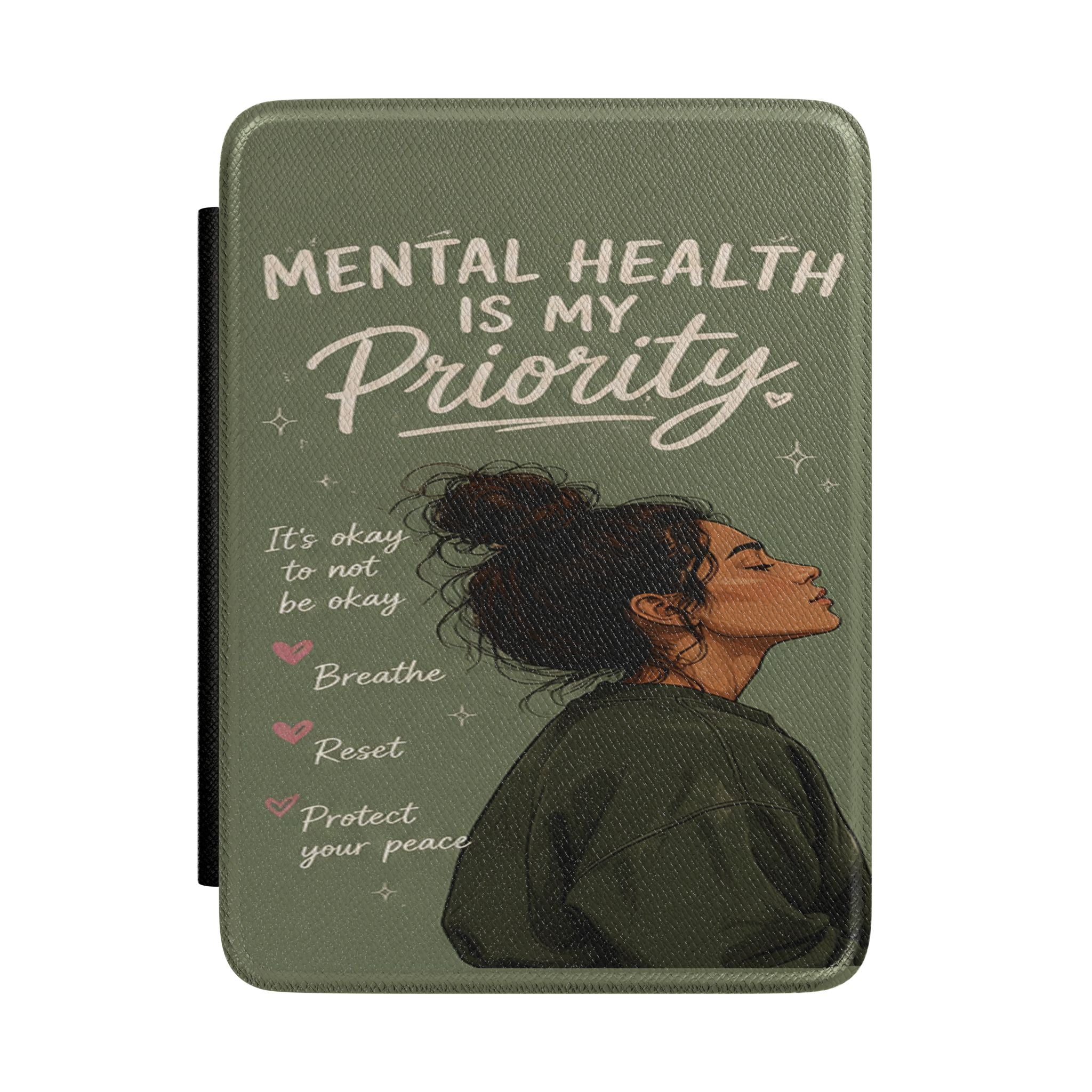 Kindle Case - "Mental Health Is My Priority" Protective E-Reader Cover