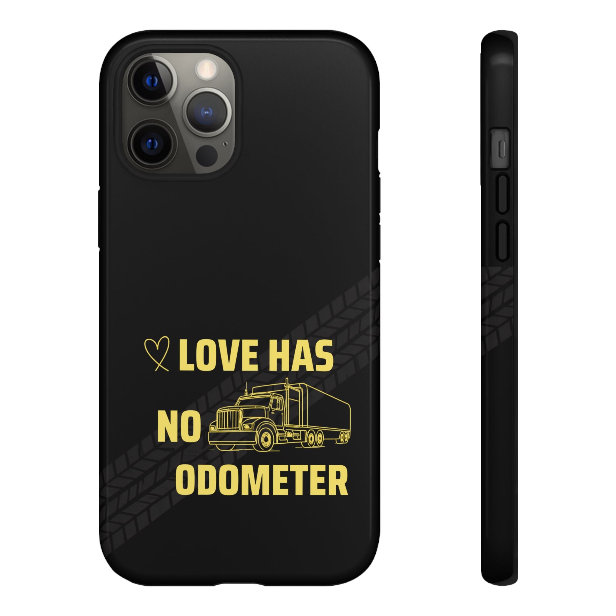 Love Has No Odometer Phone Case — Trucker Romance Protective Cover