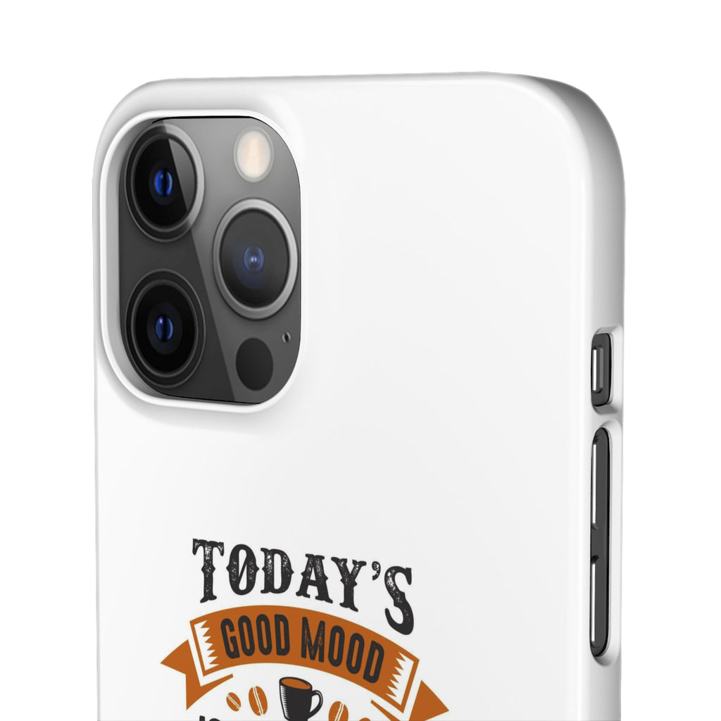 Coffee Quote Phone Case — “Today’s Good Mood Is Sponsored By Coffee”