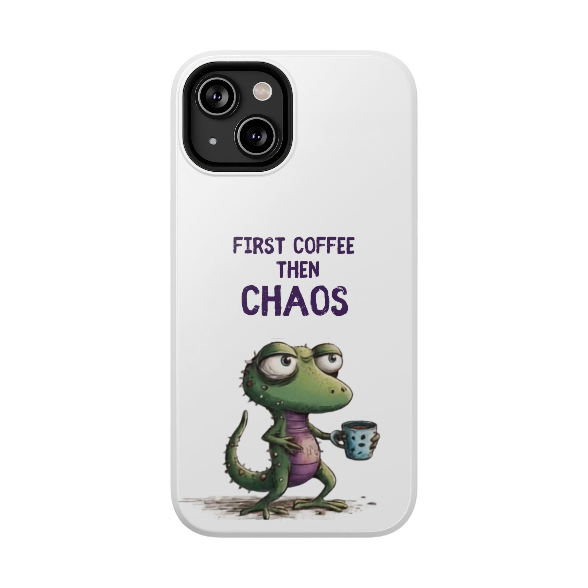 Impact-Resistant Phone Case — "First Coffee Then Chaos" Cute Lizard Coffee Design