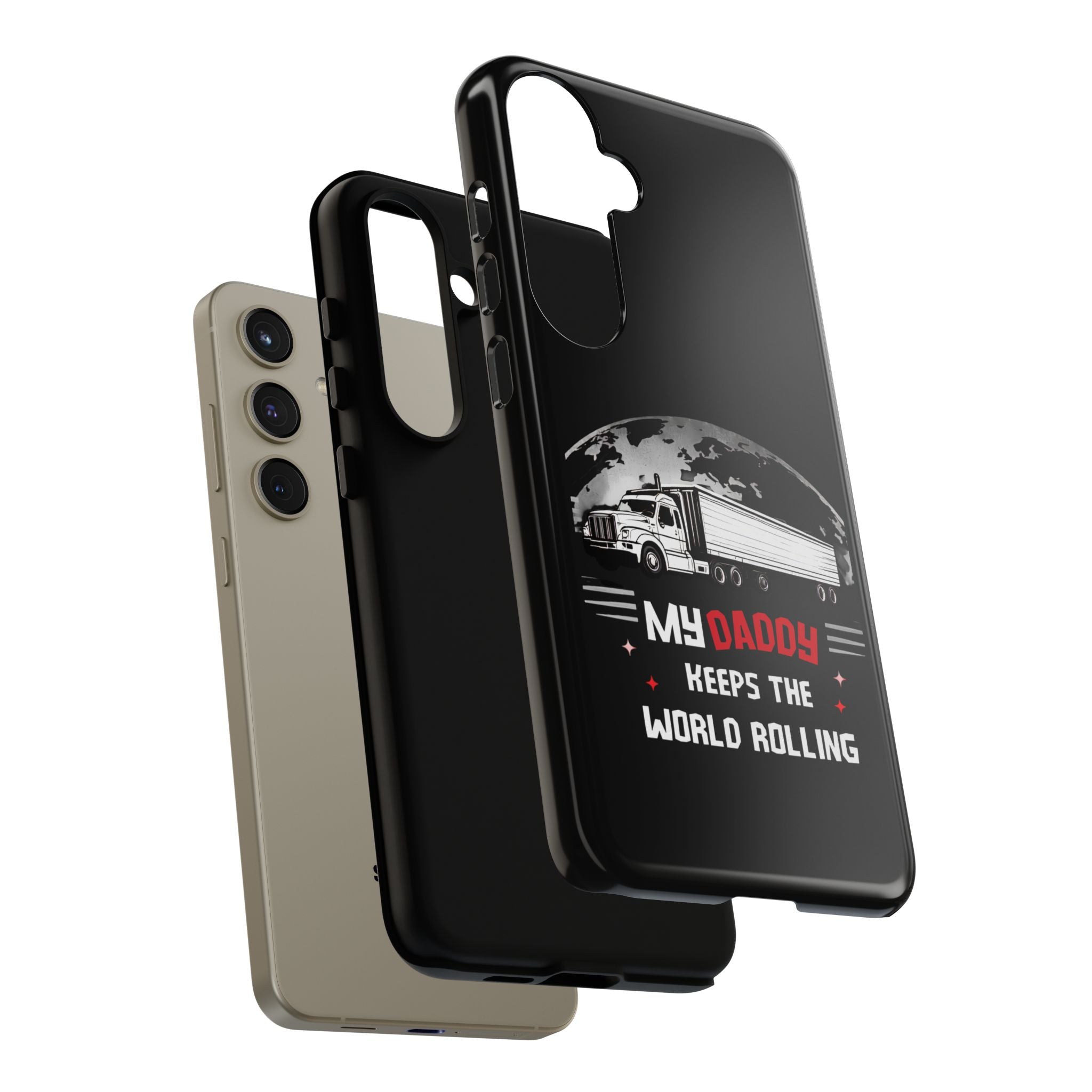 Truck Driver Phone Case - "My Daddy Keeps The World Rolling" Protective Cover