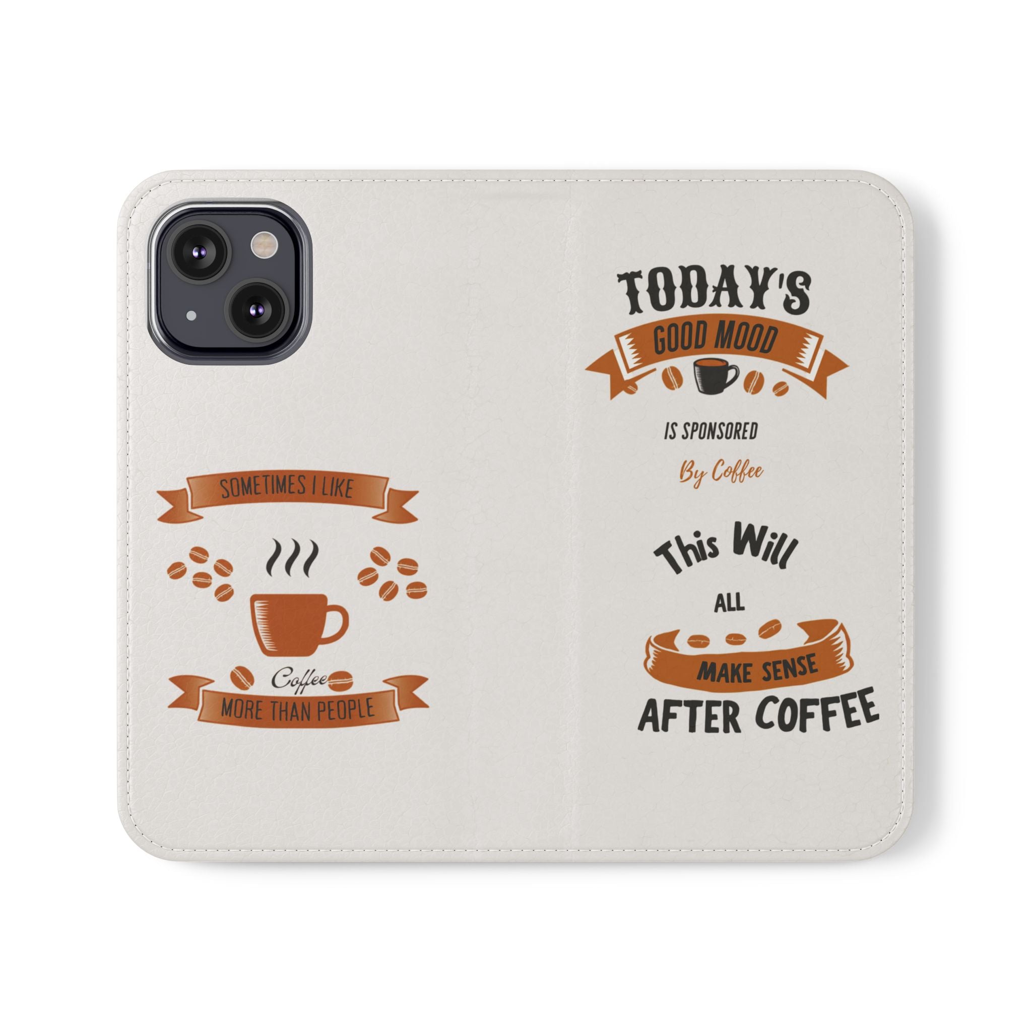 Coffee Lover Flip Phone Case — "Today's Good Mood Is Sponsored by Coffee" Wallet