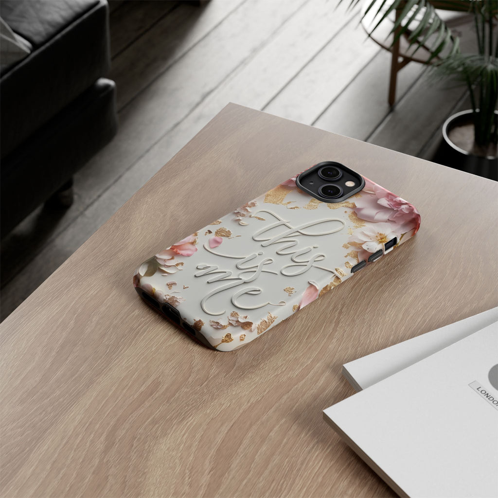 Phone Case — "This Is Me" Floral Tough Case