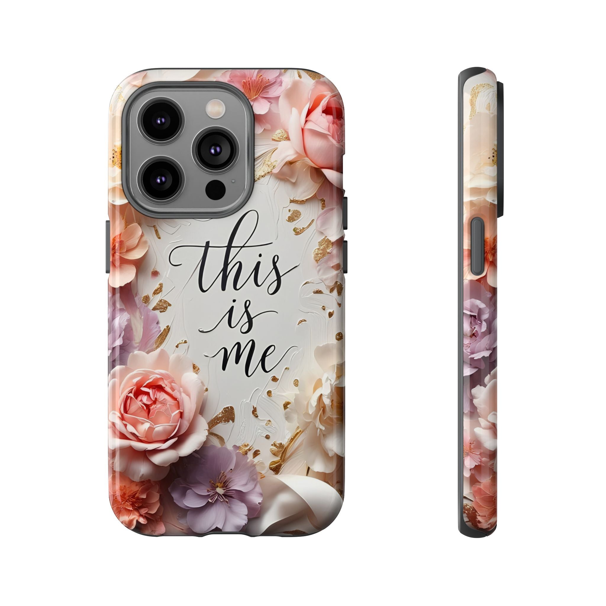 Floral "This Is Me" Tough Phone Case — Protective Floral iPhone Cover for Self-Expression, Gift for Her