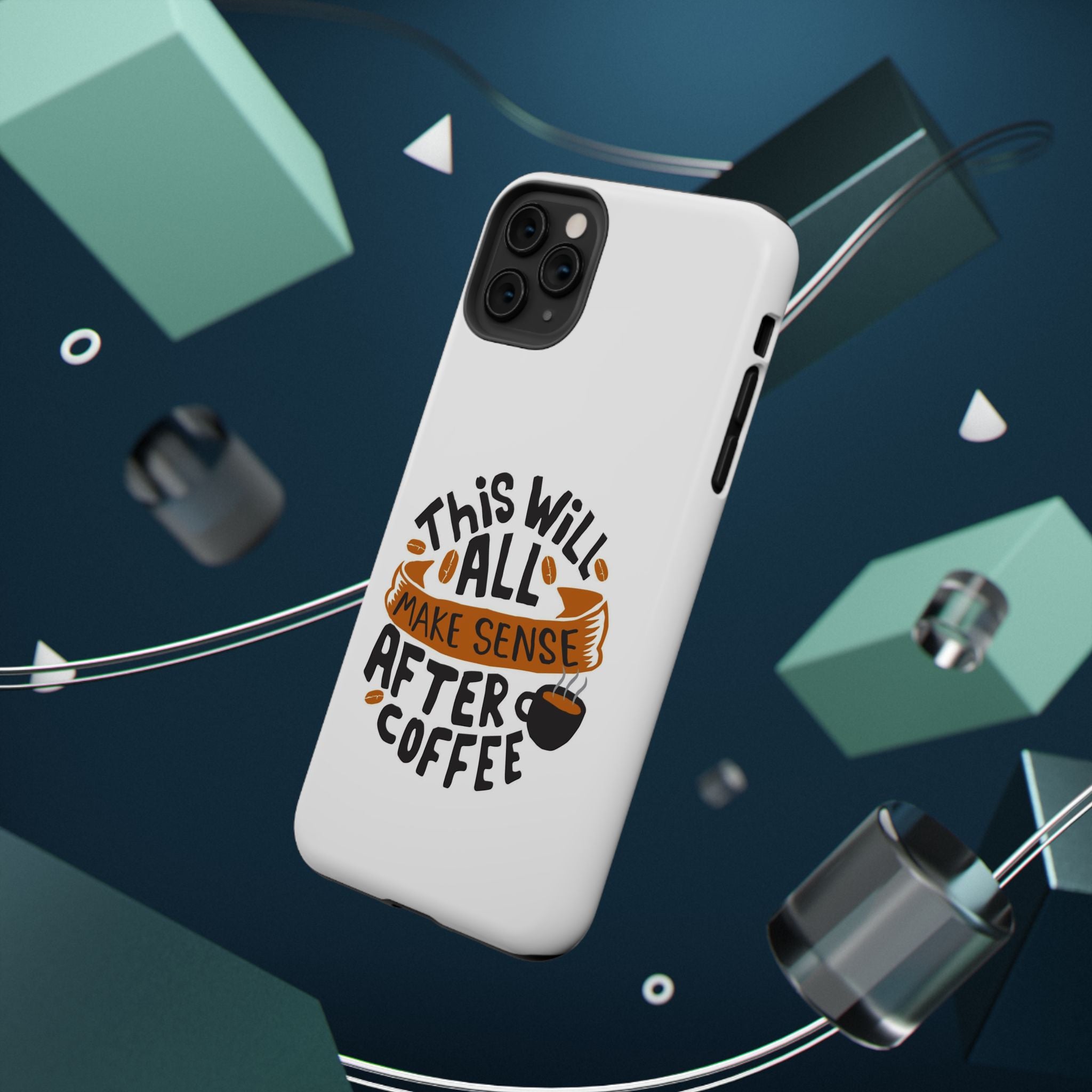 Phone Case — "This Will All Make Sense After Coffee" Impact-Resistant Phone Case