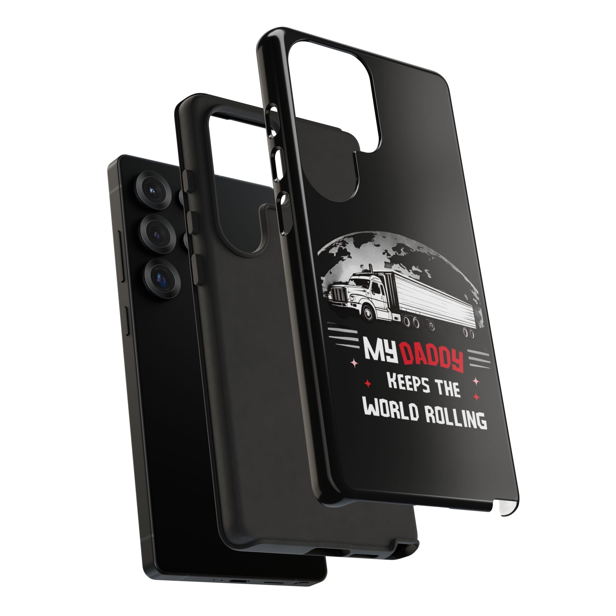Truck Driver Phone Case - "My Daddy Keeps The World Rolling" Protective Cover