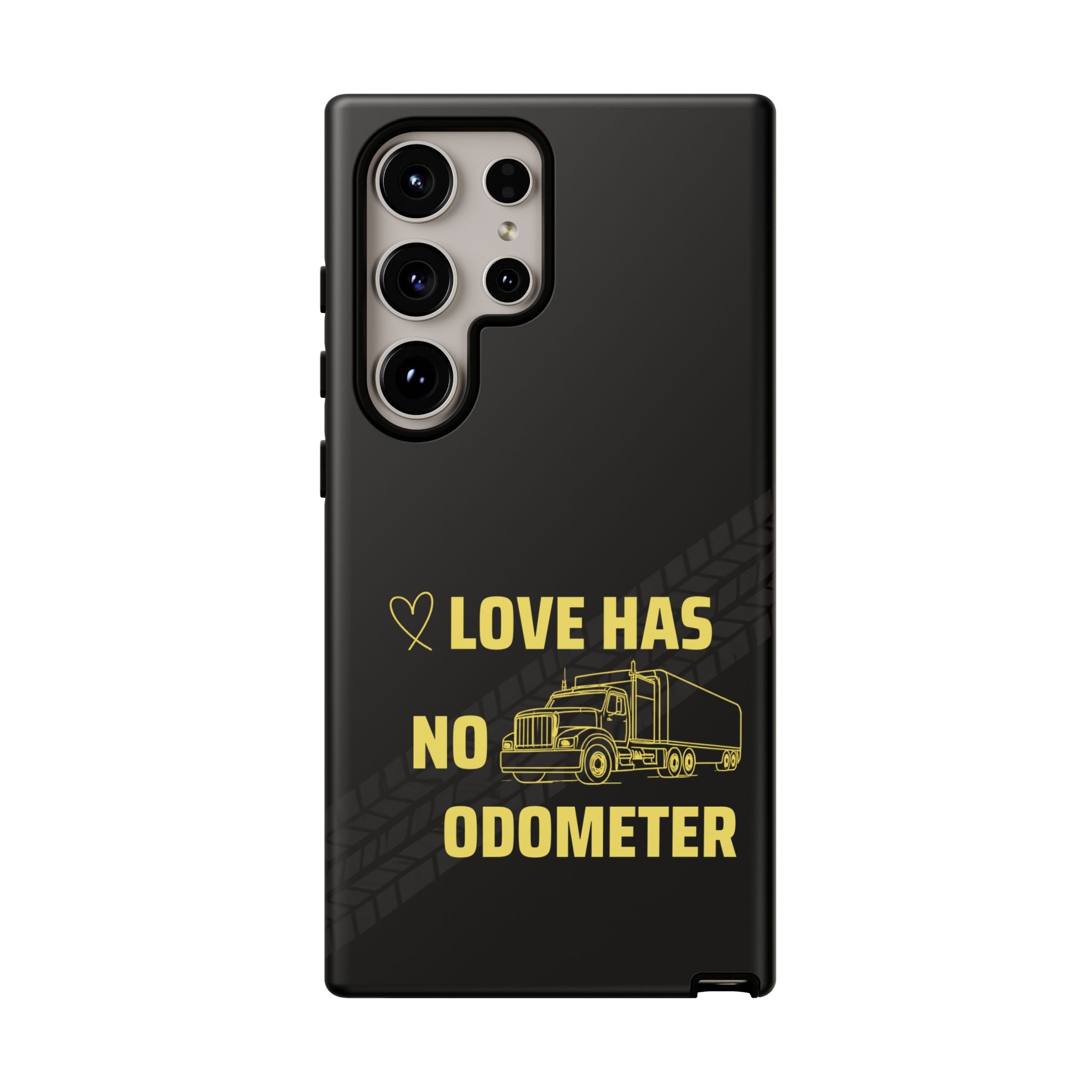 Love Has No Odometer Phone Case — Trucker Romance Protective Cover