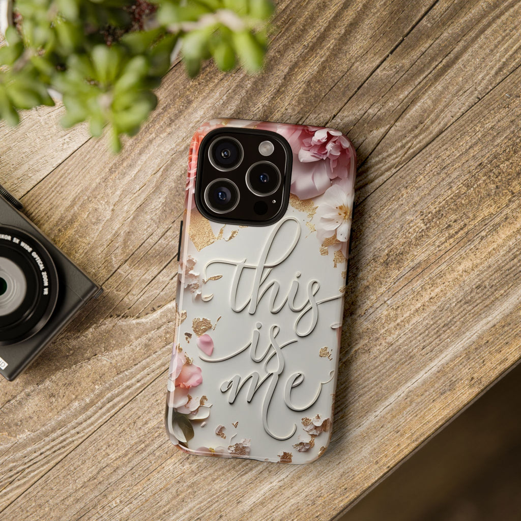 Phone Case — "This Is Me" Floral Tough Case