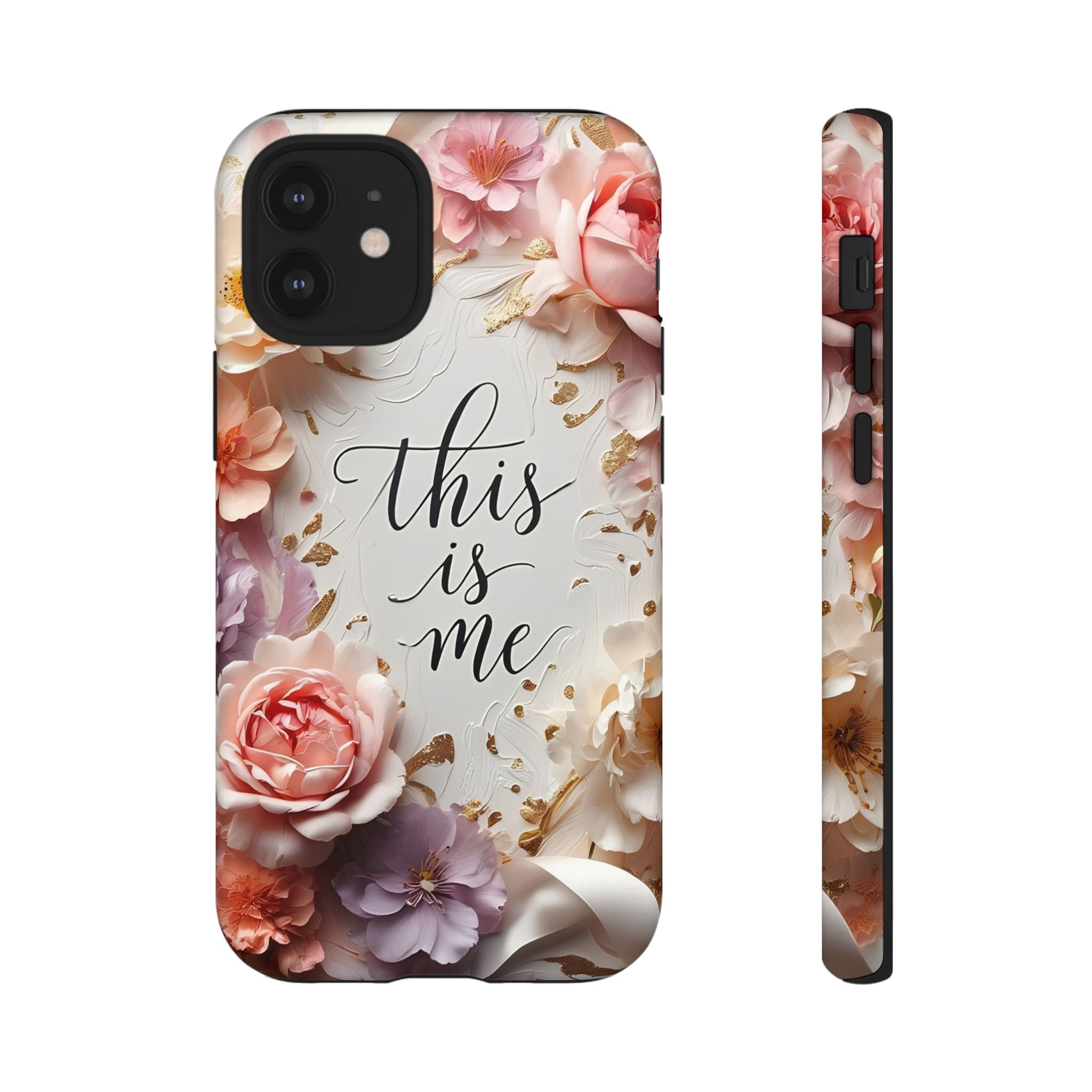 Floral "This Is Me" Tough Phone Case — Protective Floral iPhone Cover for Self-Expression, Gift for Her