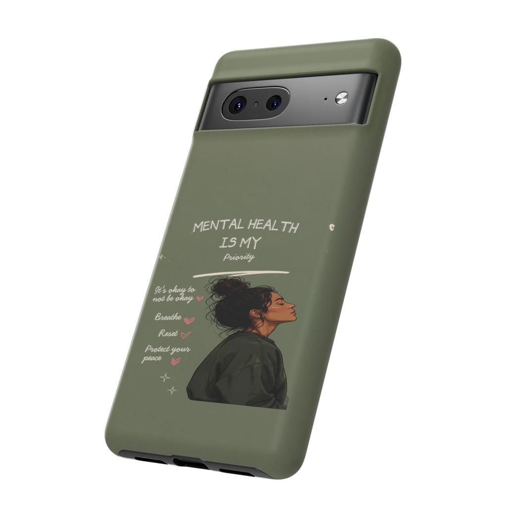 Mental Health Is My Priority Phone Case — Inspirational Protective iPhone Cover