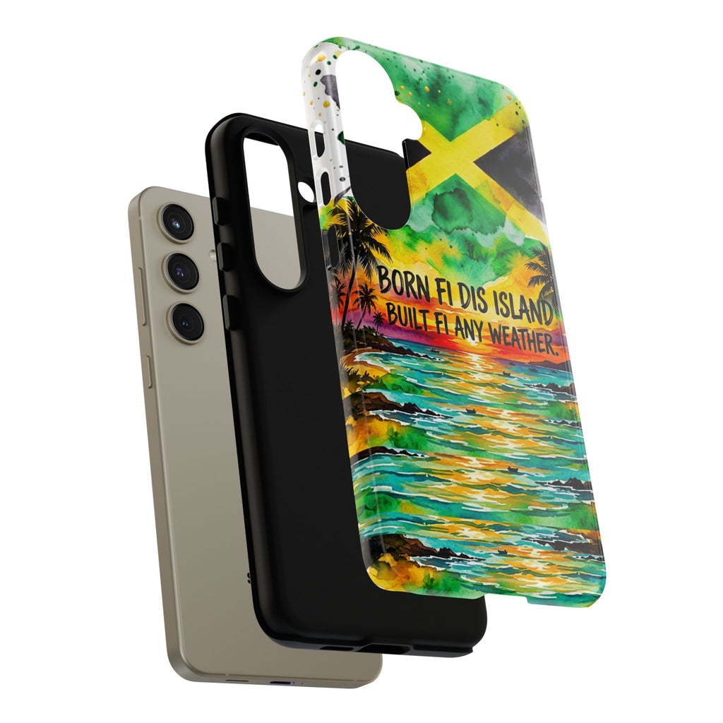 Phone Case — "Born Fi Dis Island, Built Fi Any Weather" Tropical Beach Protective Case