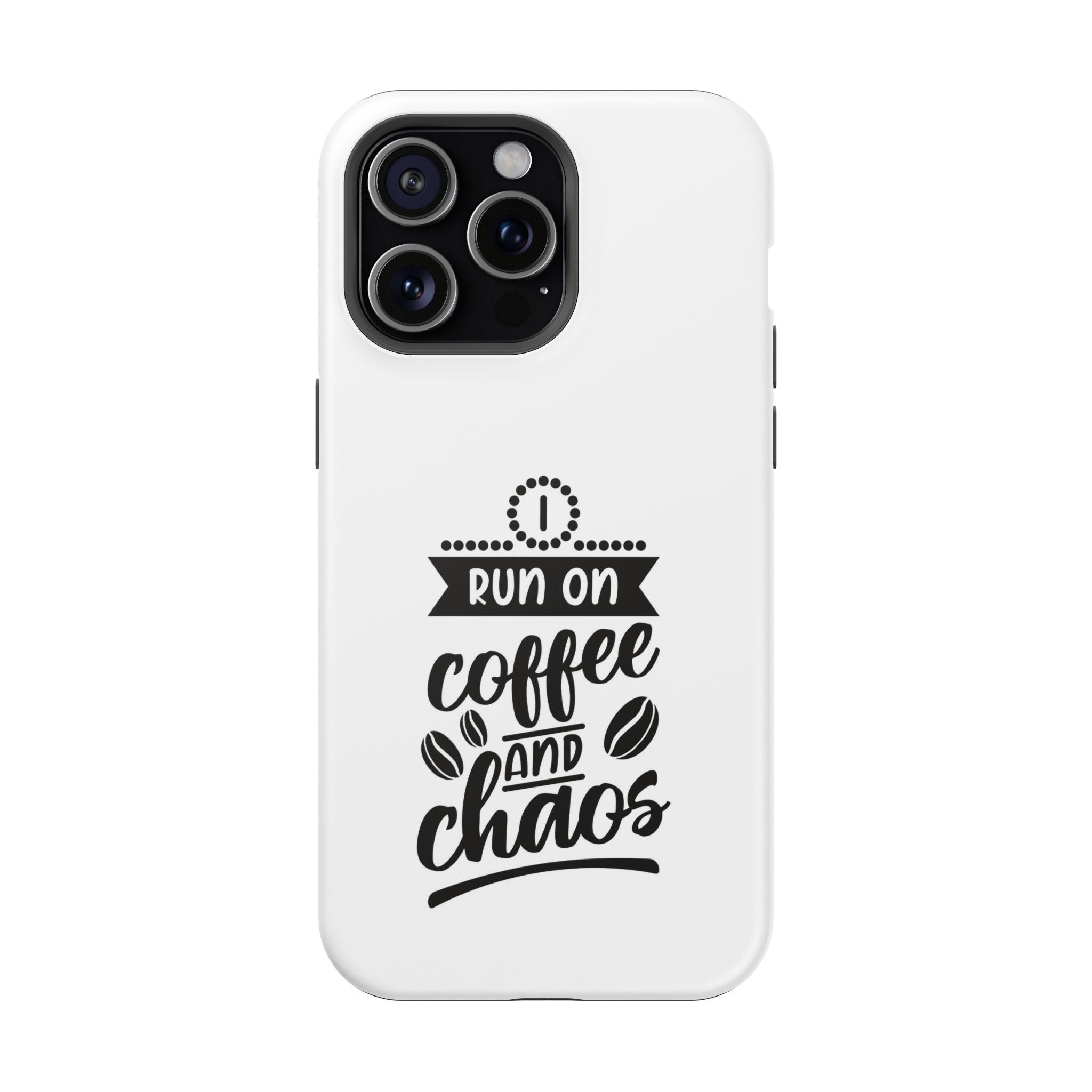 Phone Case — "Run on Coffee and Chaos" Impact-Resistant Protective Cover