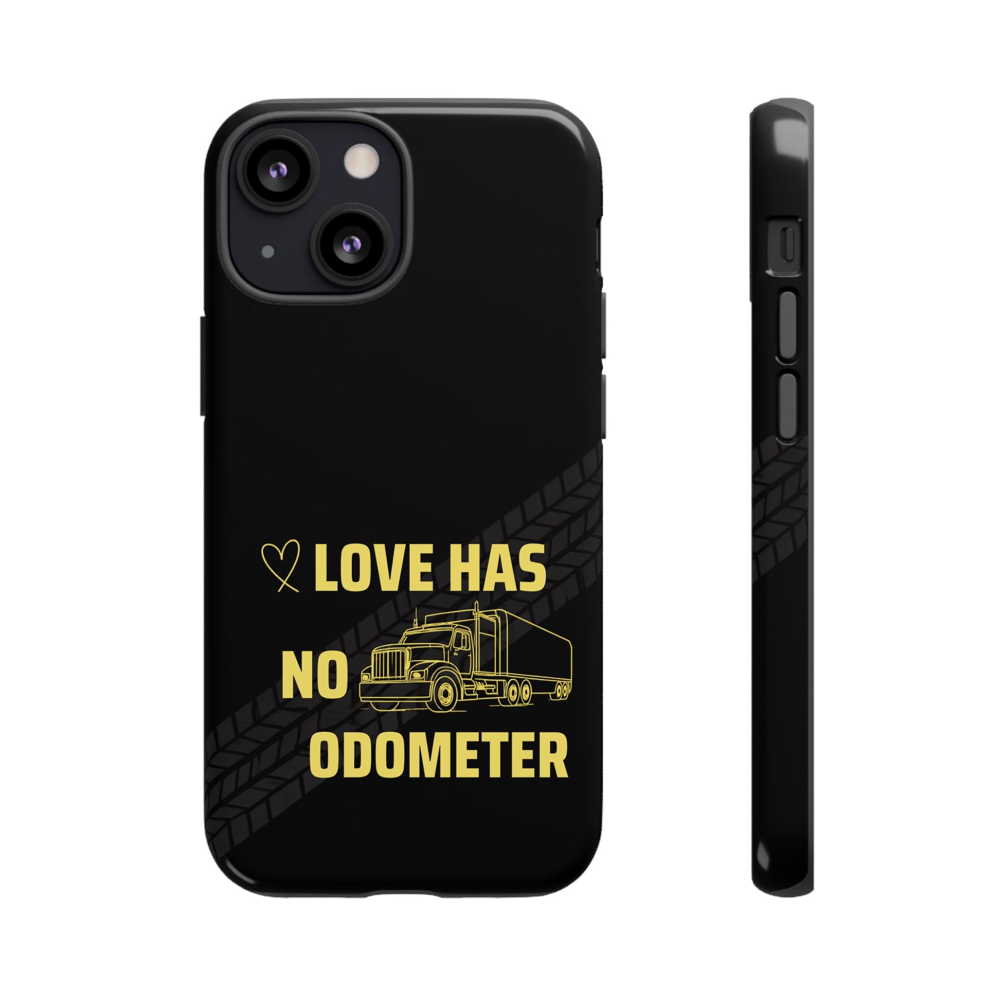 Love Has No Odometer Phone Case — Trucker Romance Protective Cover