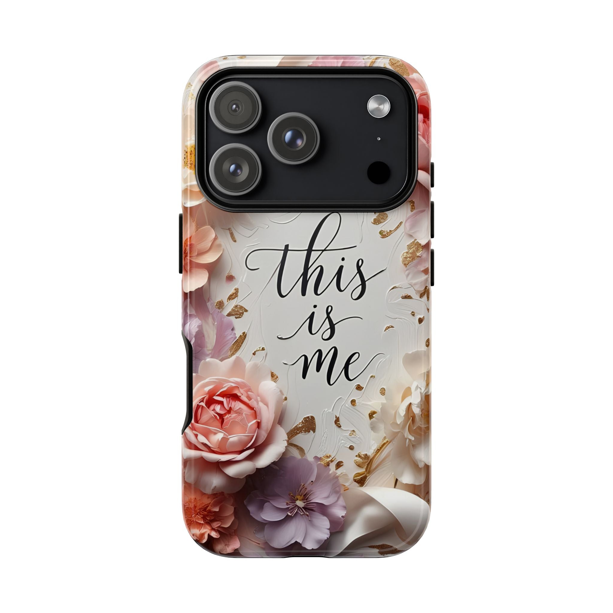 Floral "This Is Me" Tough Phone Case — Protective Floral iPhone Cover for Self-Expression, Gift for Her