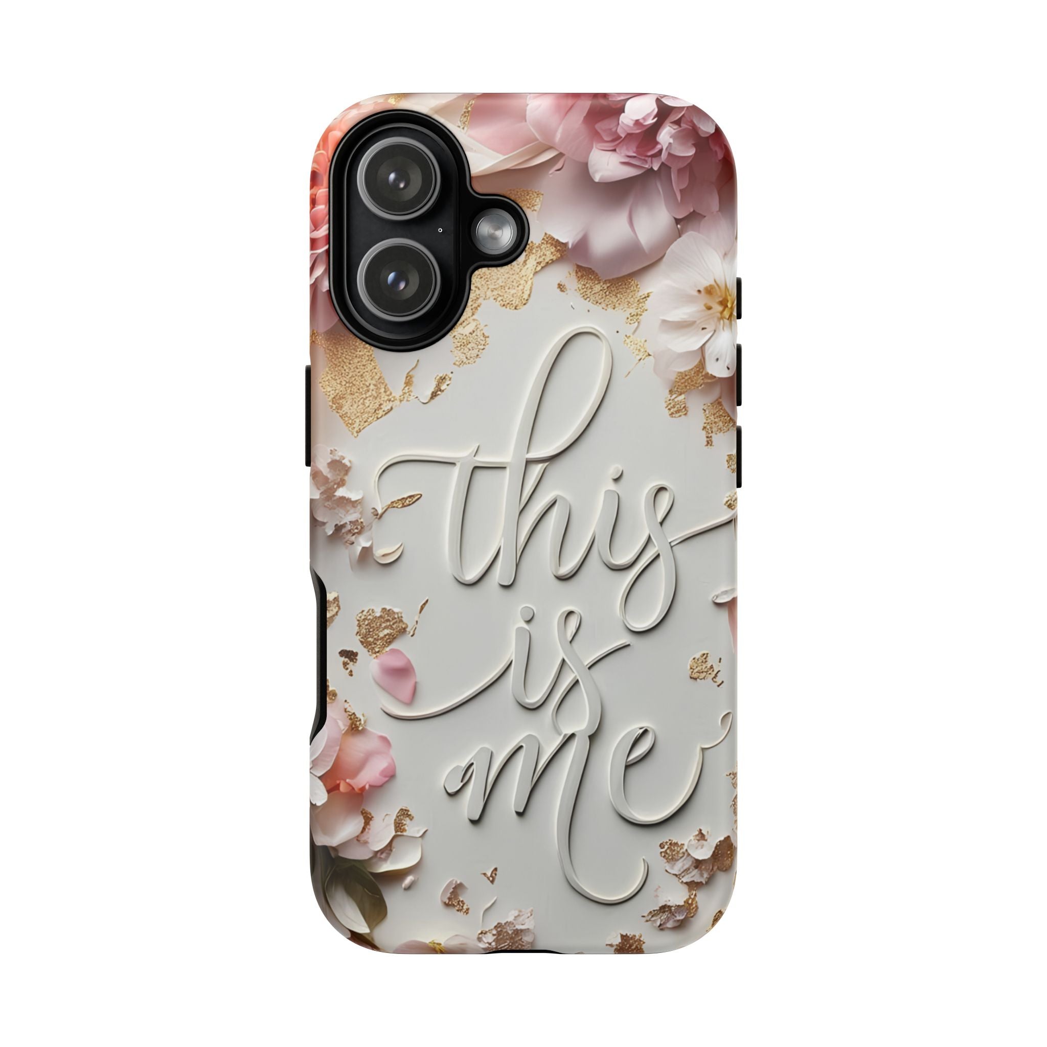 Phone Case — "This Is Me" Floral Tough Case
