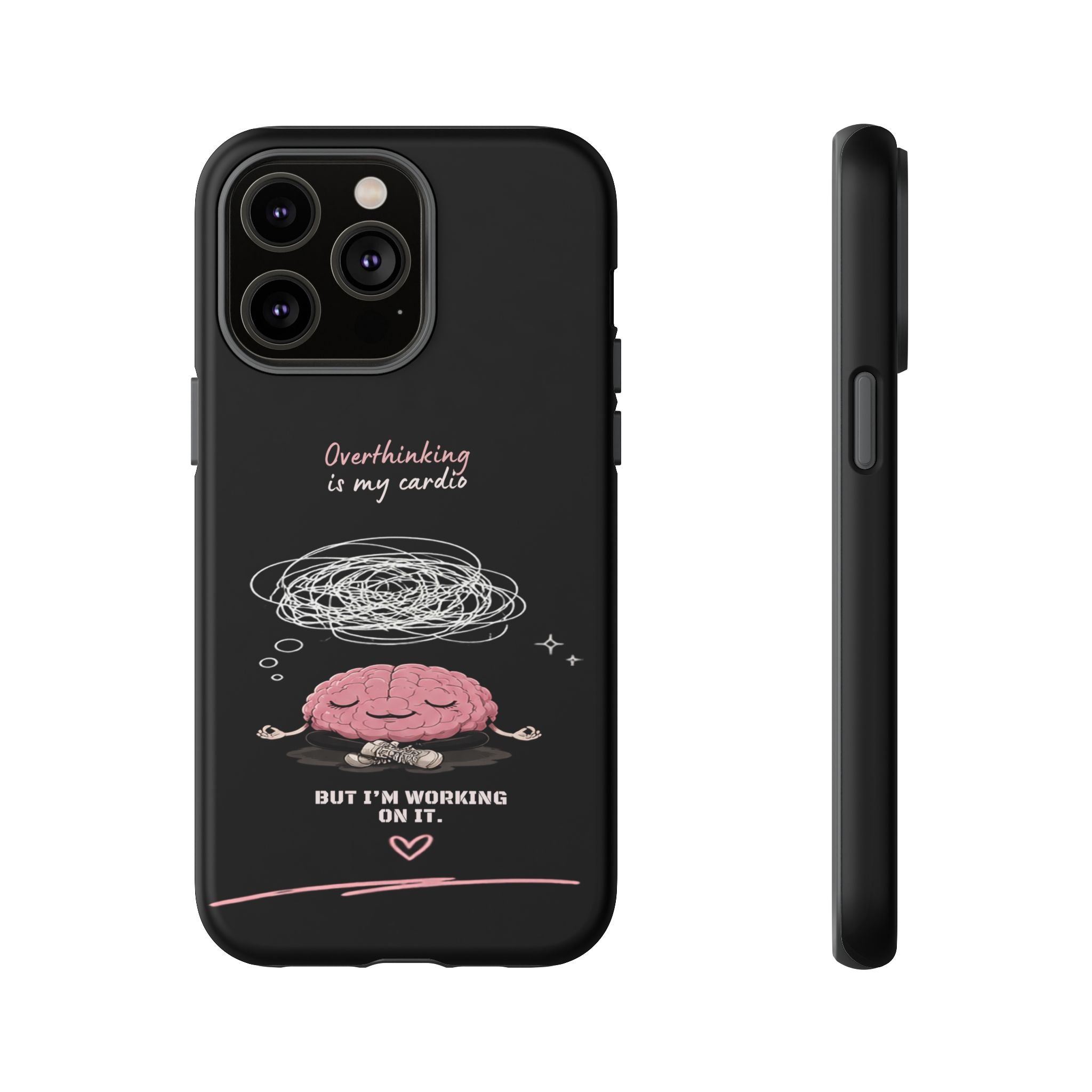 Phone Case — "Overthinking Is My Cardio" Cute Meditating Brain Protective Case