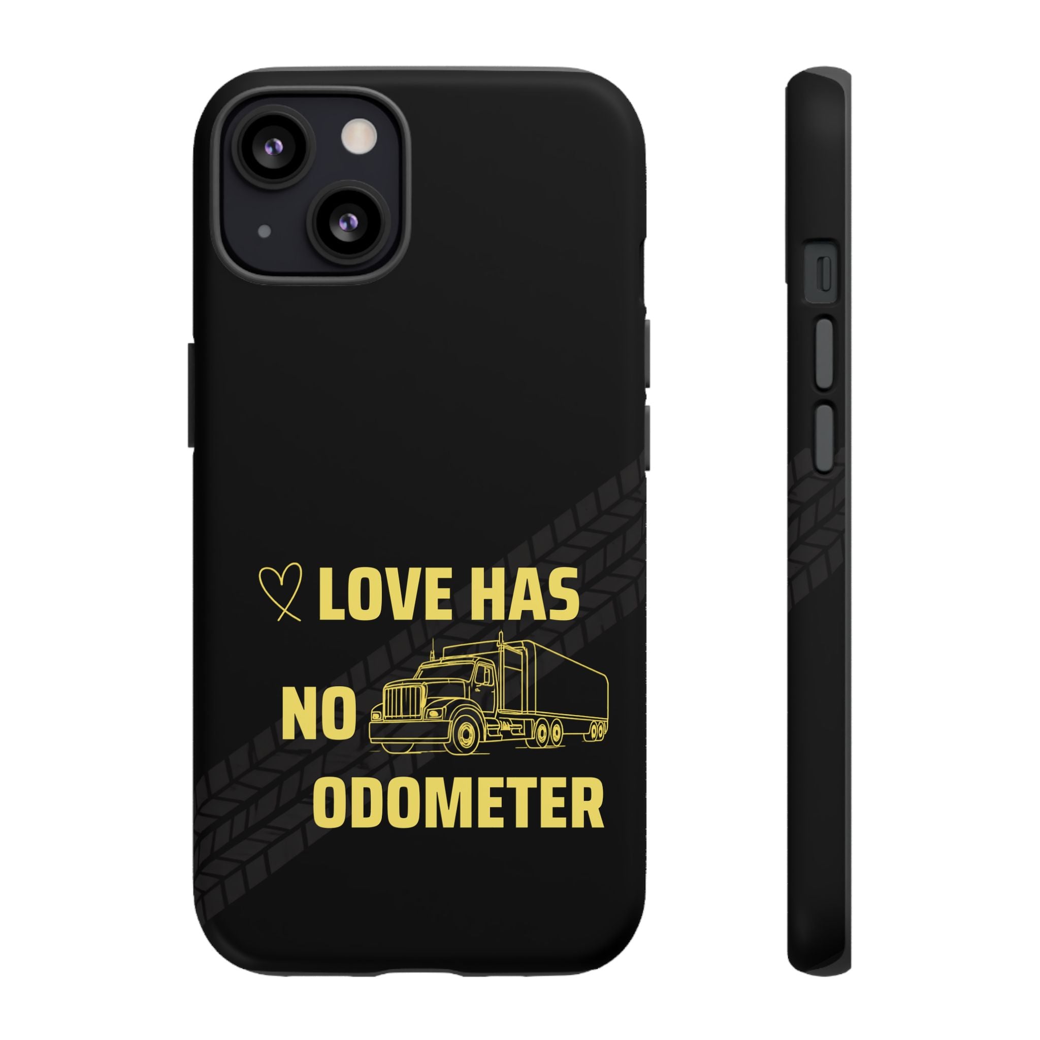 Love Has No Odometer Phone Case — Trucker Romance Protective Cover