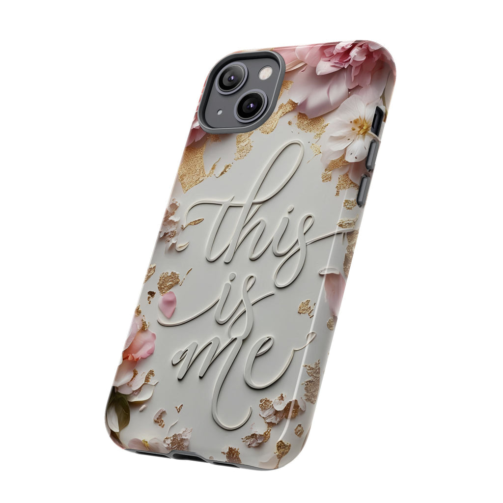 Phone Case — "This Is Me" Floral Tough Case