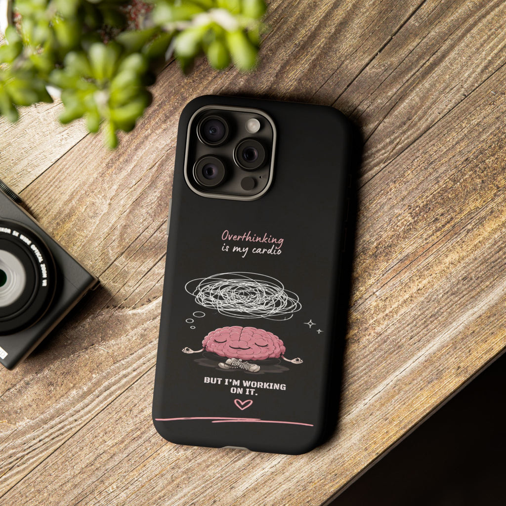 Phone Case — "Overthinking Is My Cardio" Cute Meditating Brain Protective Case