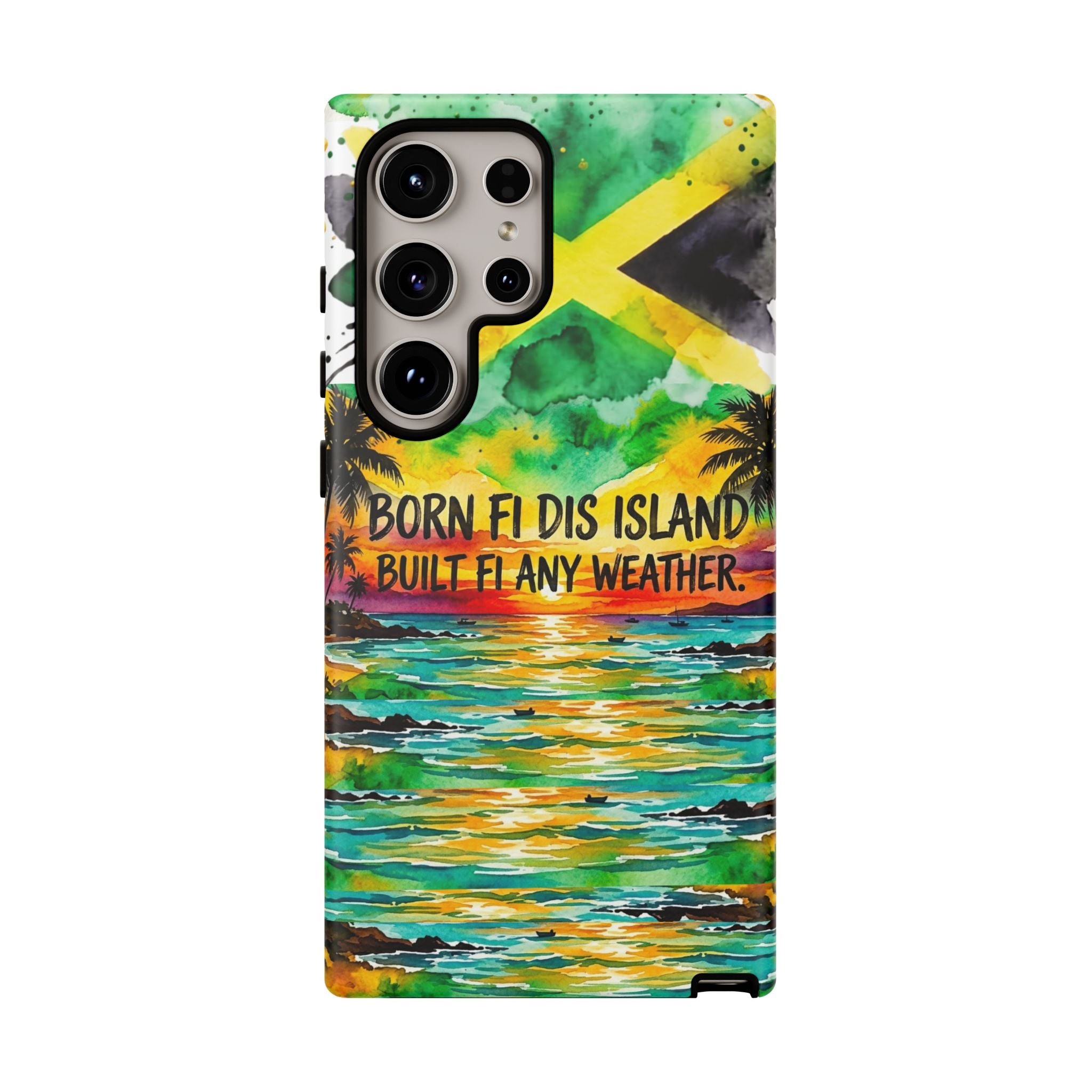 Phone Case — "Born Fi Dis Island, Built Fi Any Weather" Tropical Beach Protective Case