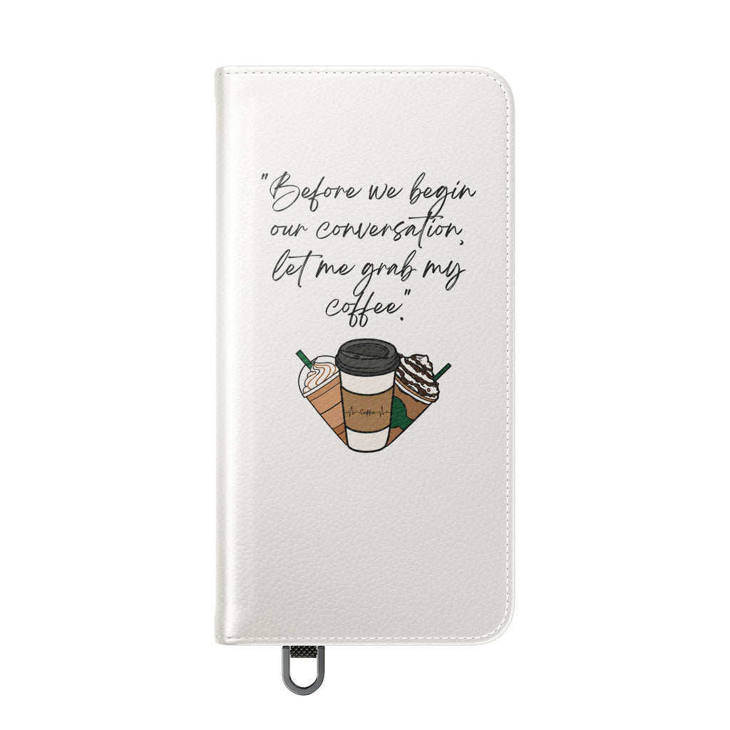 Coffee Quote Flip Phone Case — "Before we begin our conversation, let me grab my coffee."