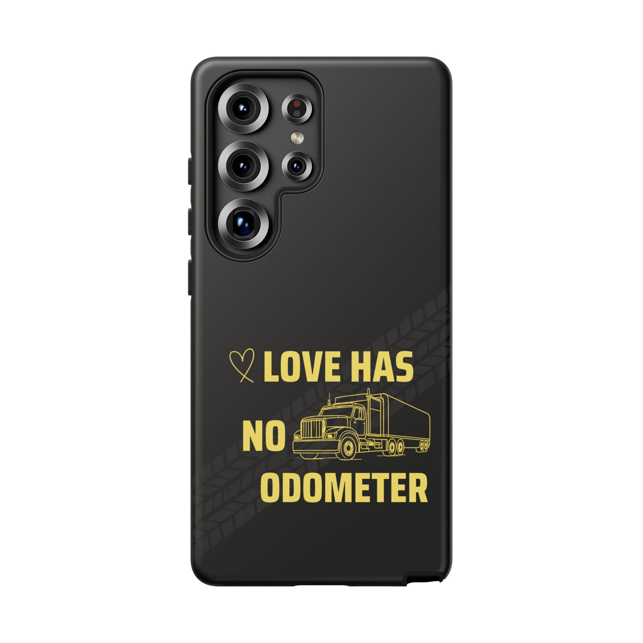 Love Has No Odometer Phone Case — Trucker Romance Protective Cover