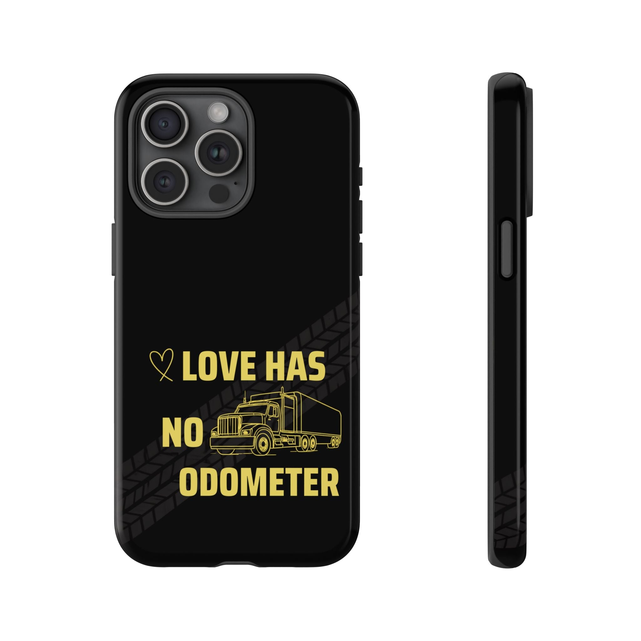 Love Has No Odometer Phone Case — Trucker Romance Protective Cover