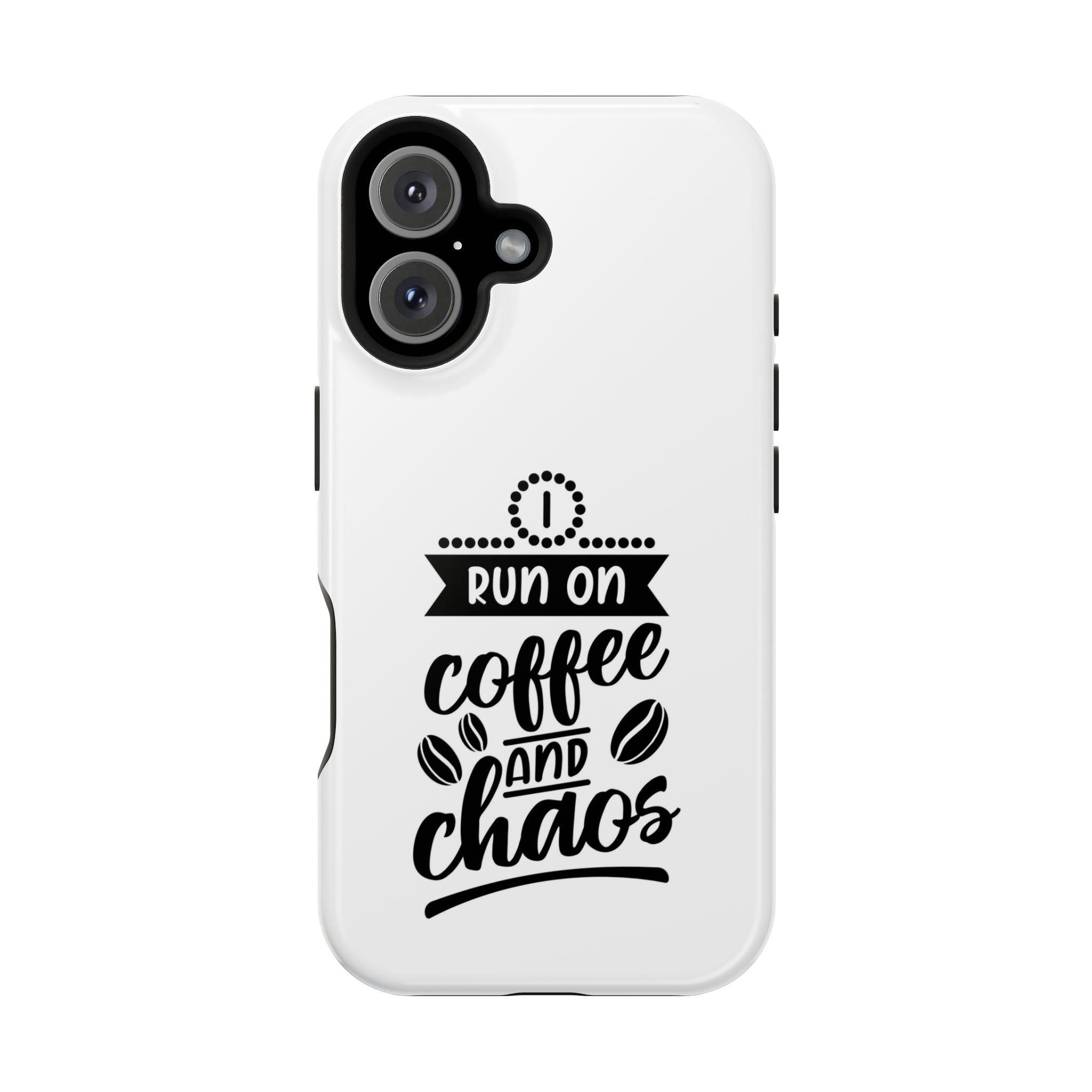 Phone Case — "Run on Coffee and Chaos" Impact-Resistant Protective Cover
