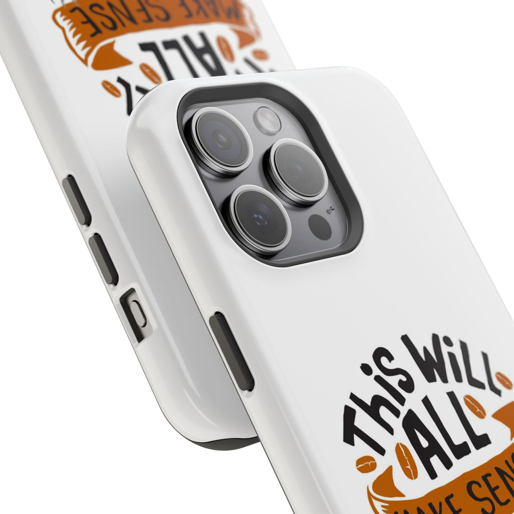 Phone Case — "This Will All Make Sense After Coffee" Impact-Resistant Phone Case