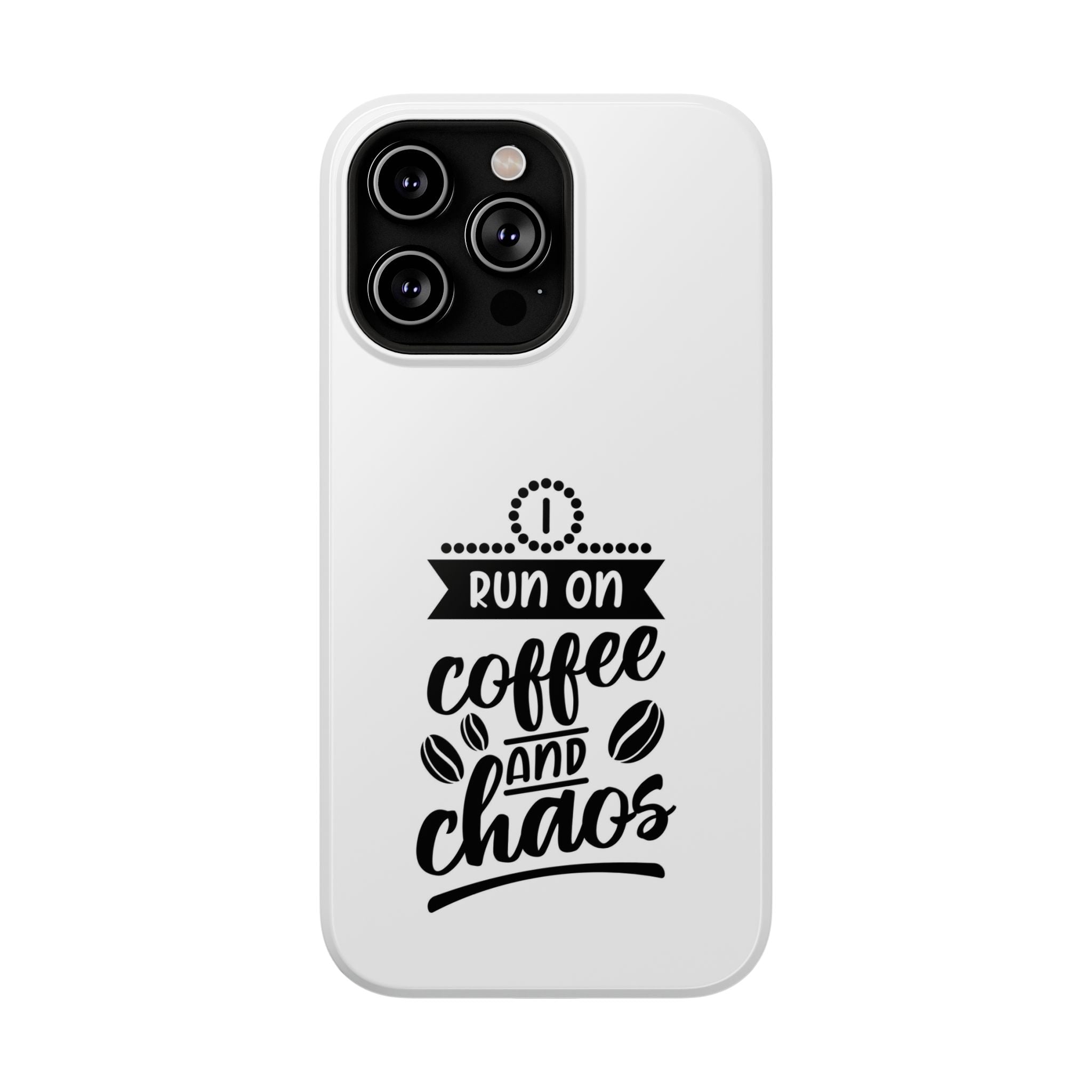 Phone Case — "Run on Coffee and Chaos" Impact-Resistant Protective Cover